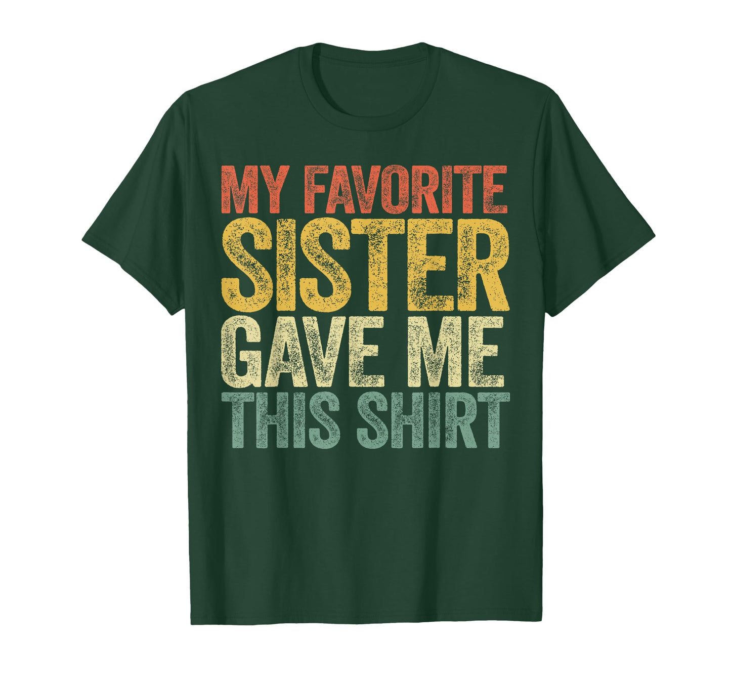 My Favorite Sister Gave Me This Shirt Brother Sister Sibling T-Shirt