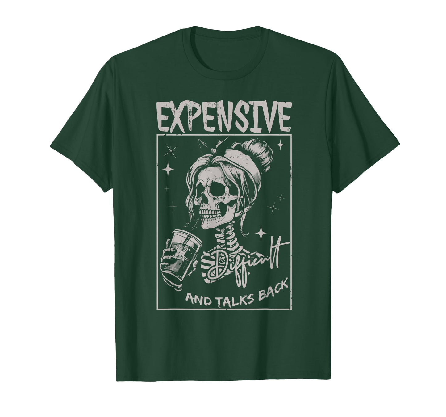Skeleton Expensive Difficult And Talks Back Mothers Day T-Shirt