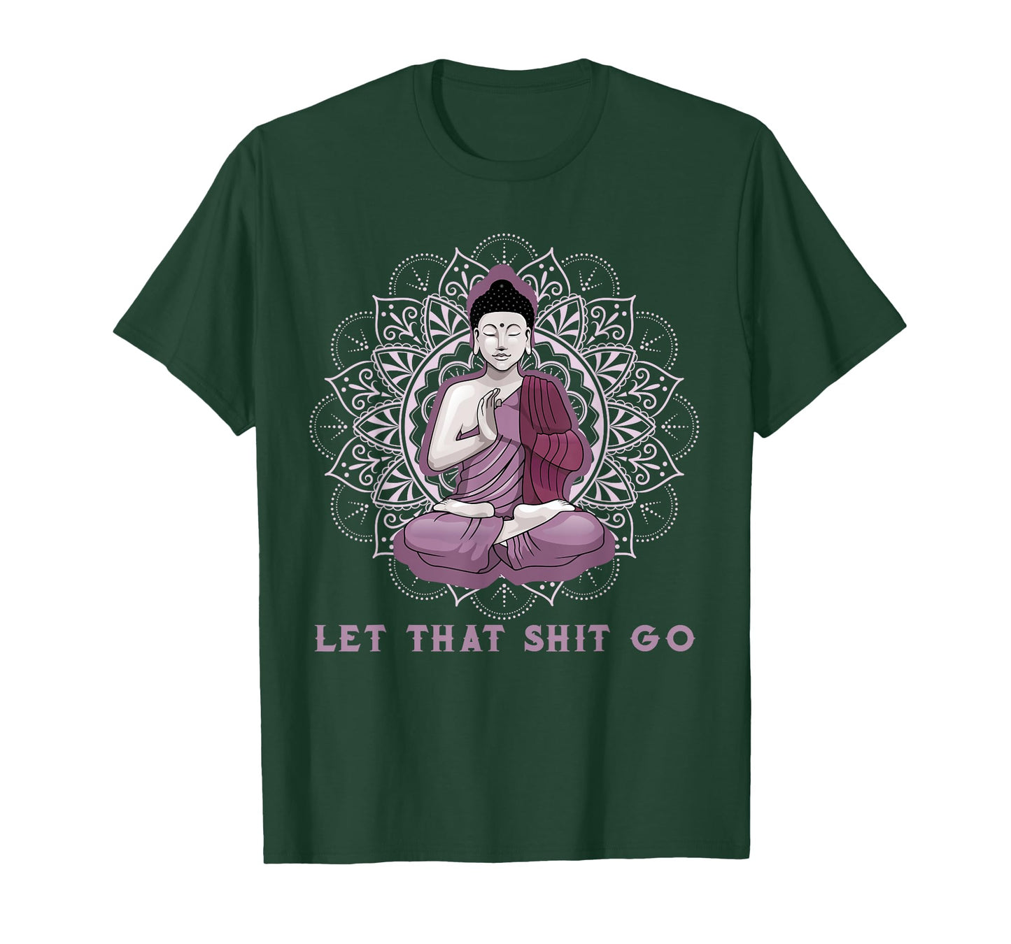 let that shitgo buddha shirt Shit go Yoga Tshirt Men Women T-Shirt