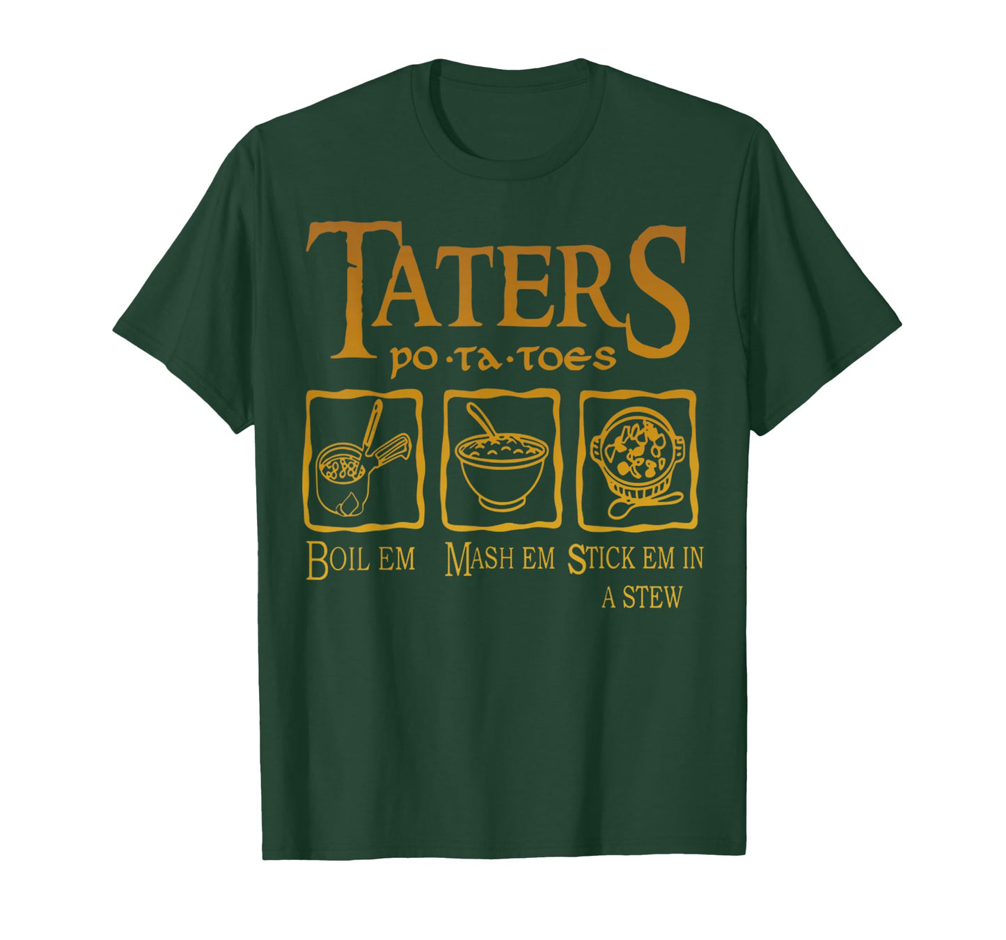 Funny Potatoes Po-Ta-Toes Boil Em Mash Em Stick Em In A Stew T-Shirt