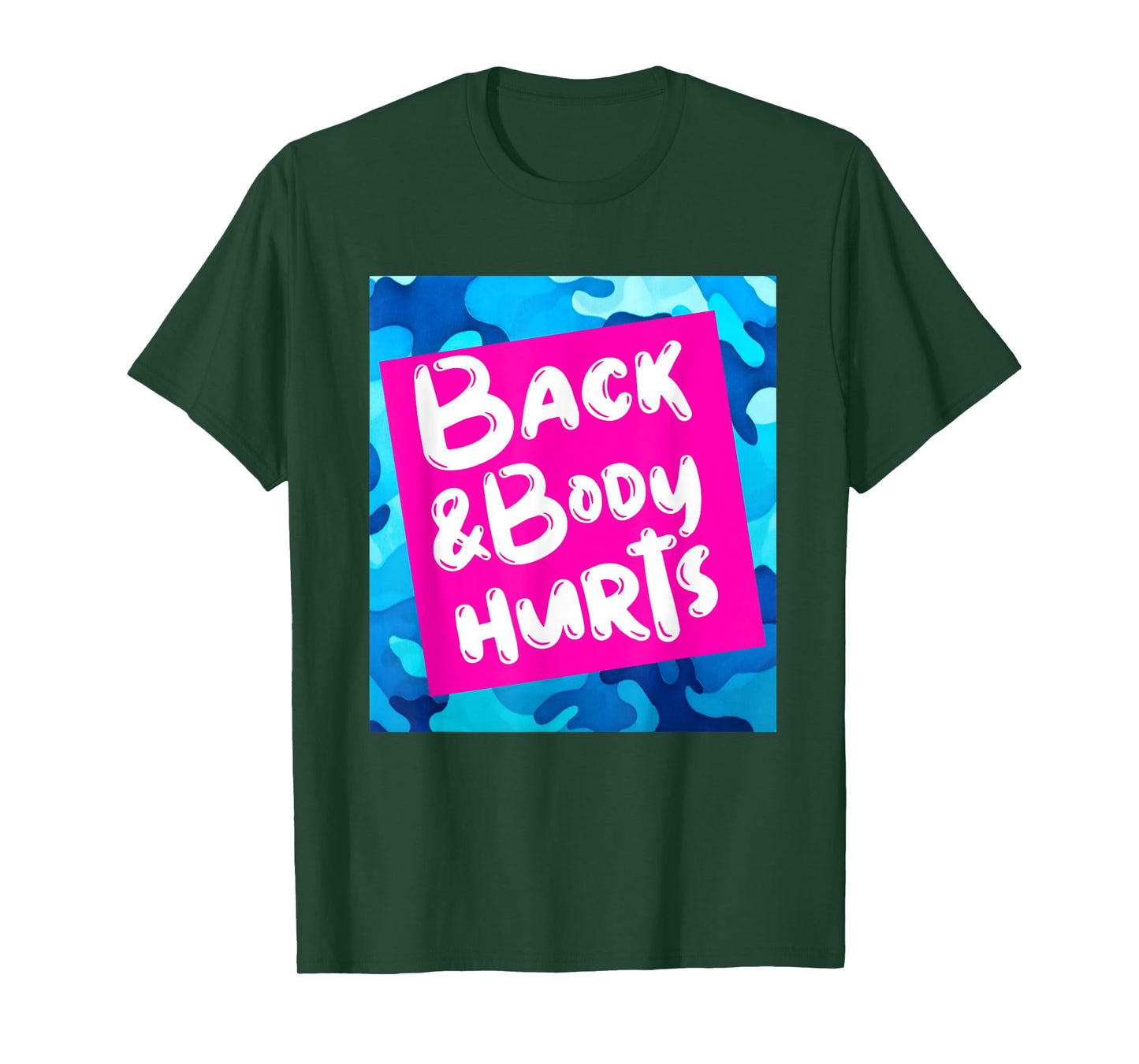 Back & Body Hurts Blue Camouflage Funny Meme Parody Yoga Gym T-Shirt