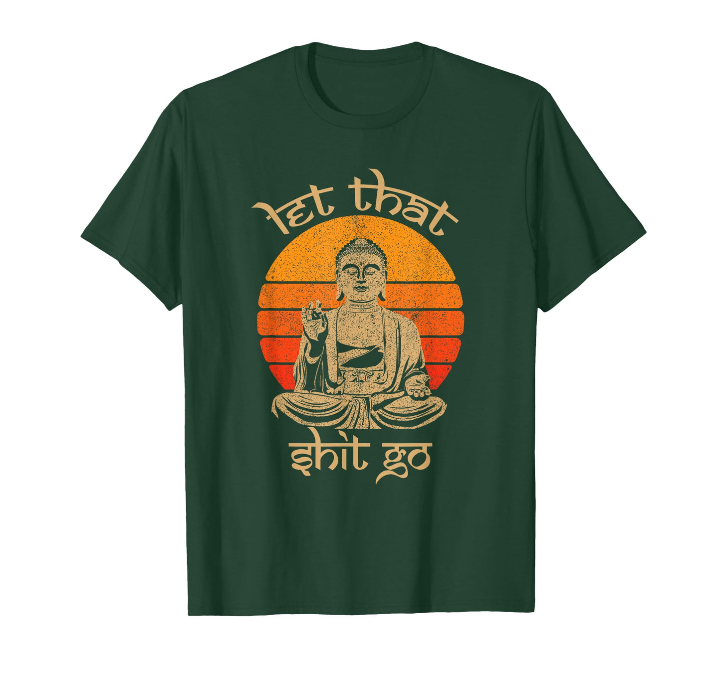 Funny Let That Shit Go Buddha Shirt T-Shirt
