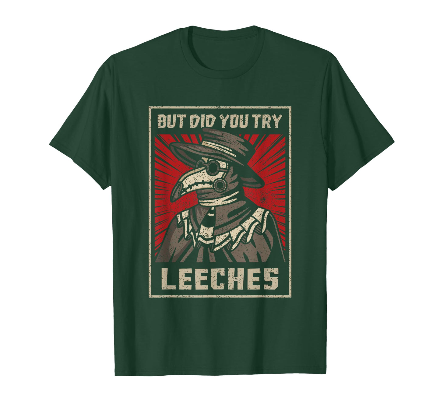 But Did You Try Leeches Plague Doctor Middle Age Medicines T-Shirt
