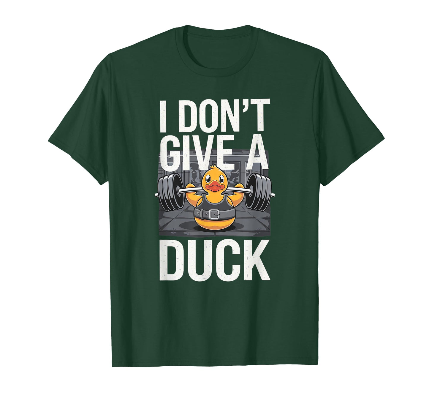 I Don't Give a Duck Funny Offensive Gym Rude Weightlifting T-Shirt