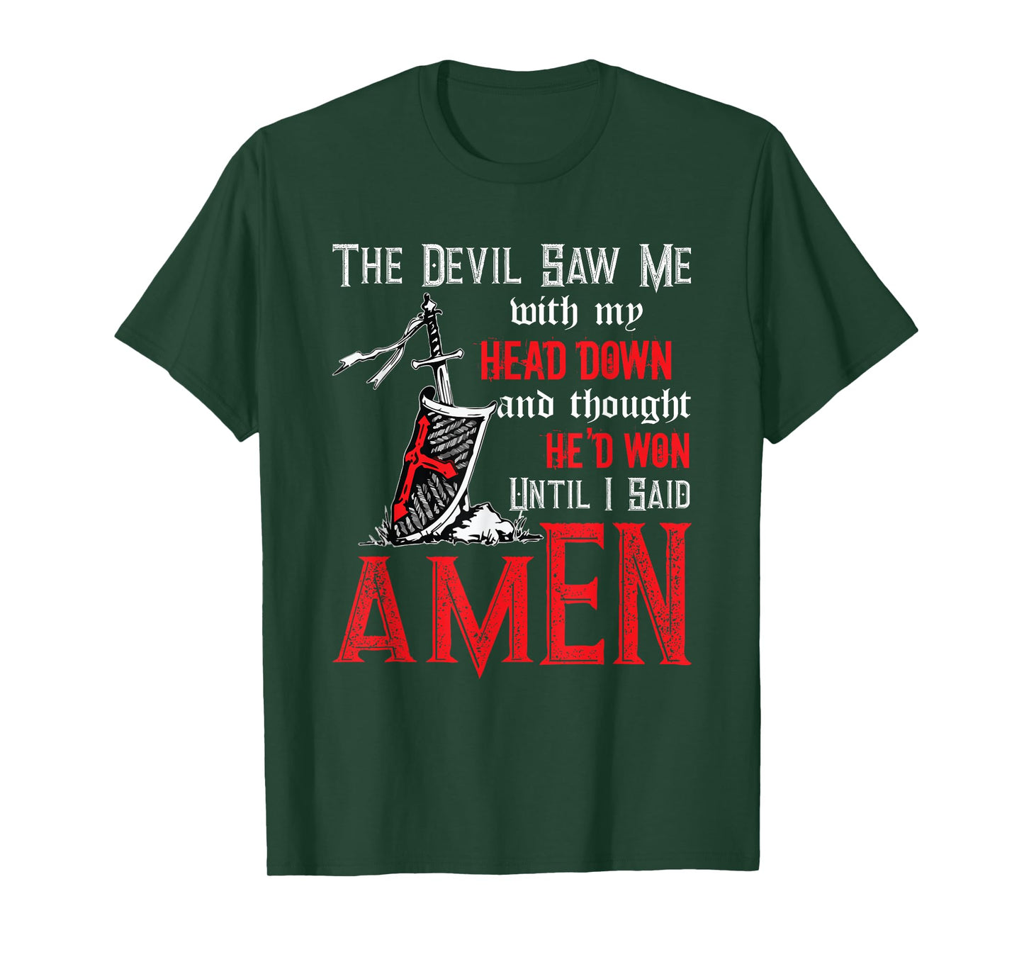 The Devil Saw Me With My Head Down Thought He'd Won Tee T-Shirt