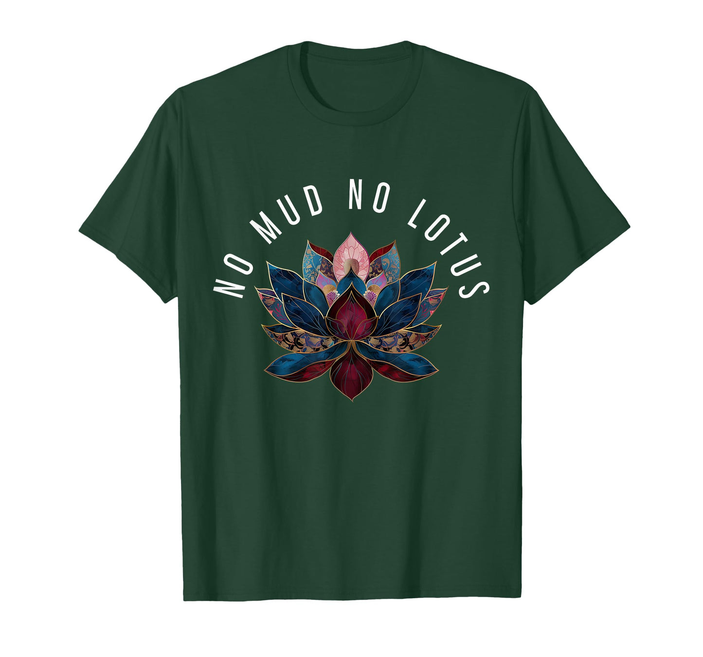 No Mud No Lotus Flower Zen Buddhism Buddhist Buddha Yoga T-Shirt