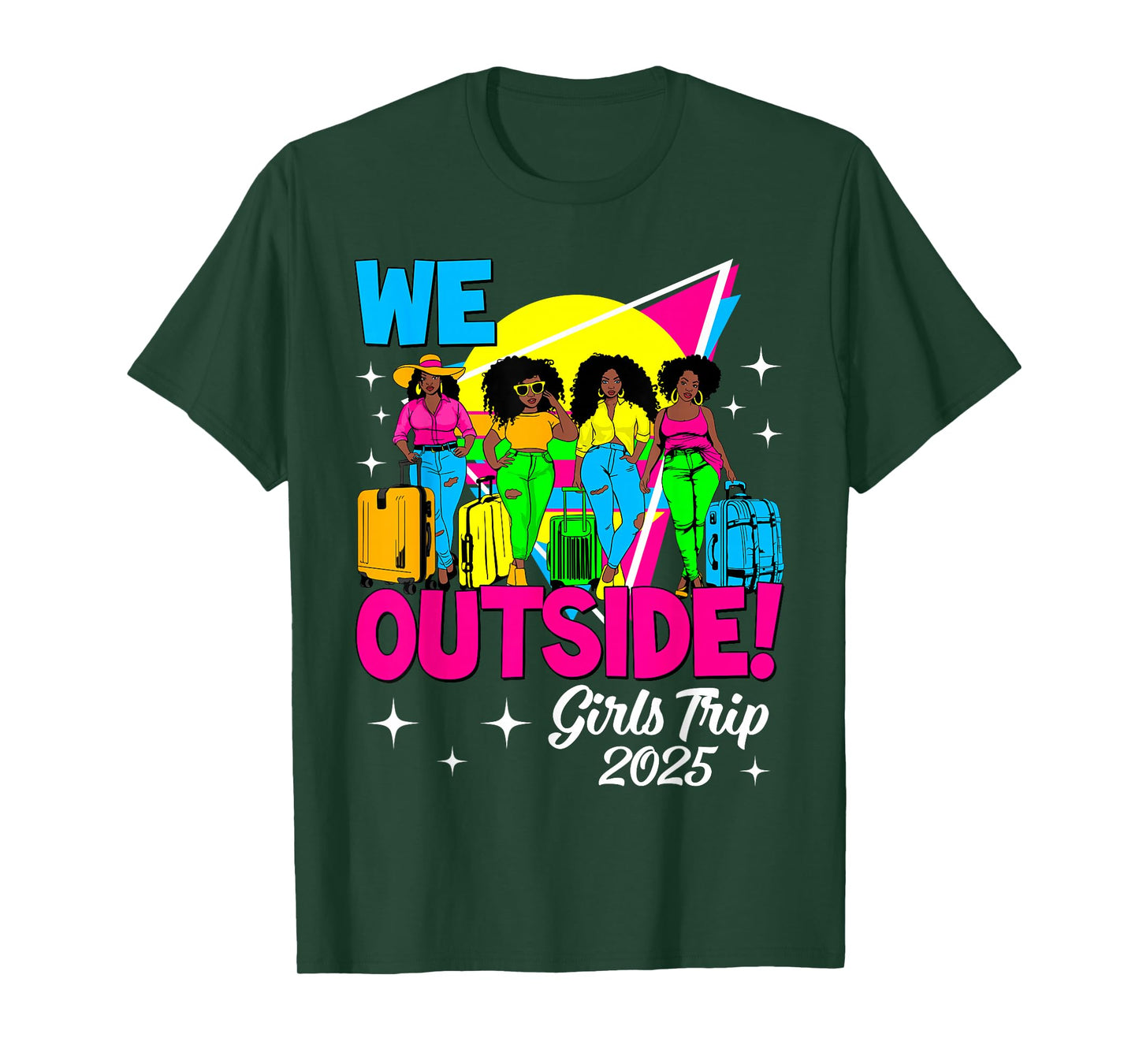 We Outside Girls Trip 2025 Afro Girls Black Women Together T-Shirt