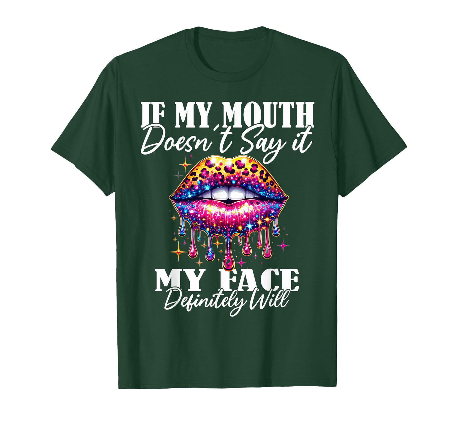If My Mouth Doesn't Say It My Face Will Sarcastic Sayings T-Shirt