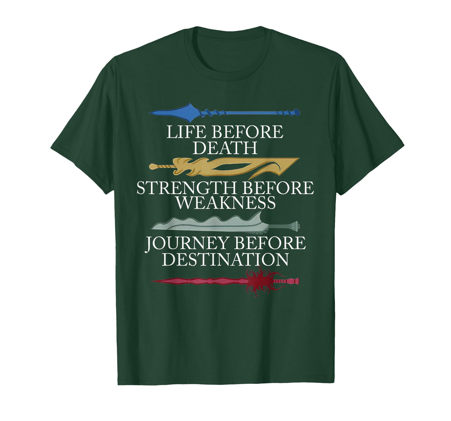 Life Before Death Strength Before Weakness Journey T-Shirt