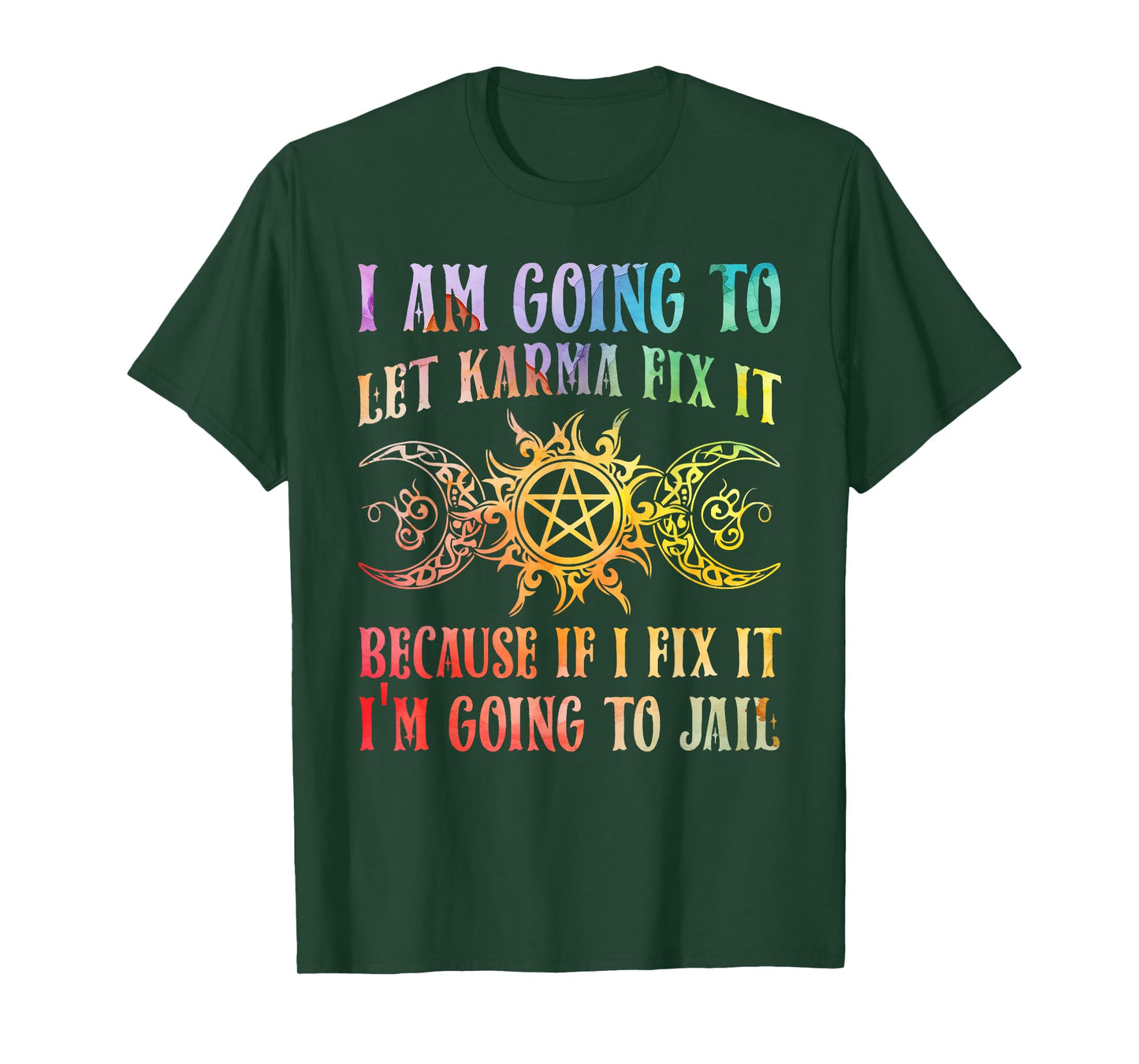 I Am Going To Let Karma Fix It Because If I Fix It Yoga T-Shirt