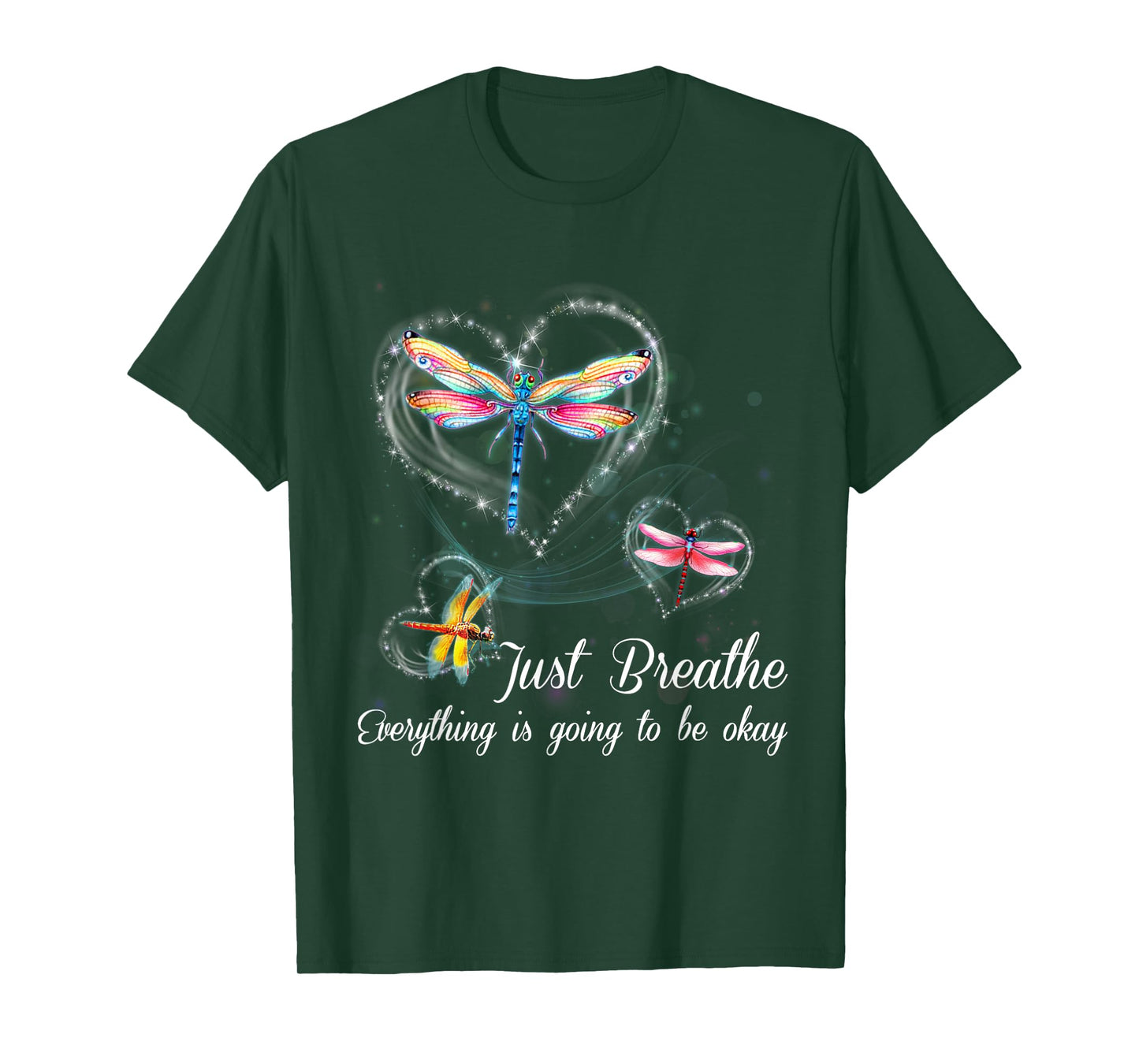 Dragonfly Just Breathe Everything is Going to Okay T-Shirt