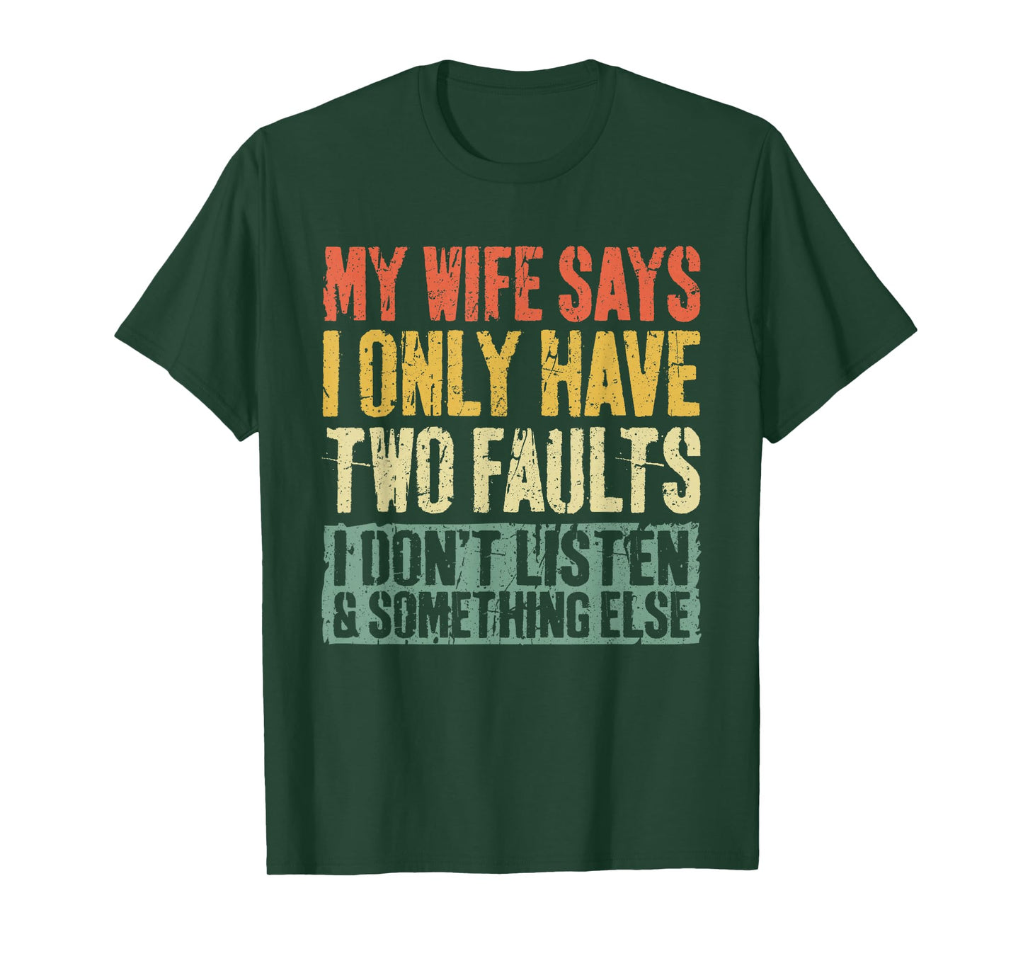 My Wife Says I Only Have Two Faults Shirt Funny Husband T-Shirt