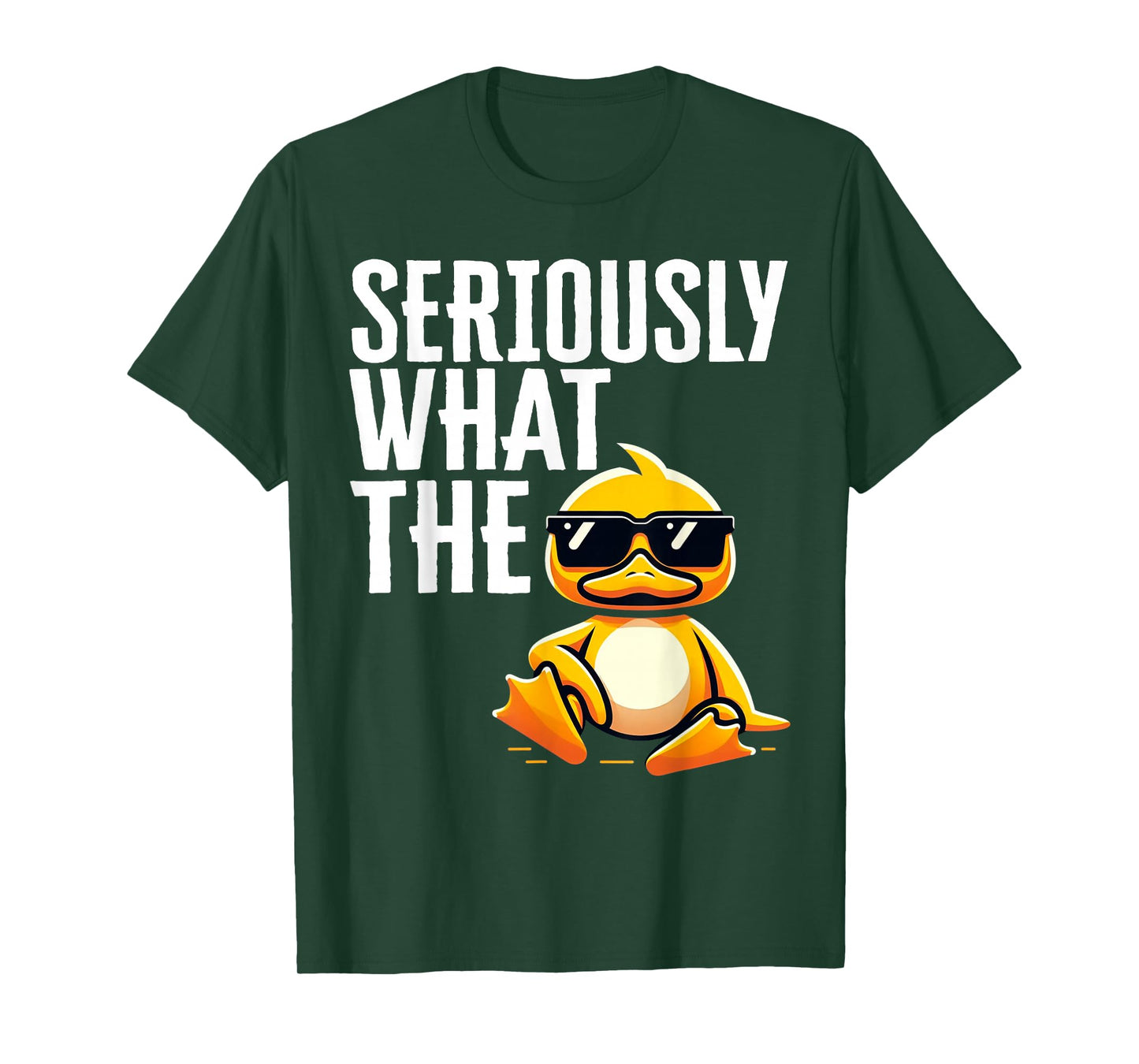 Seriously What Duck Gifts Men Womens Funny Rubber Ducks T-Shirt