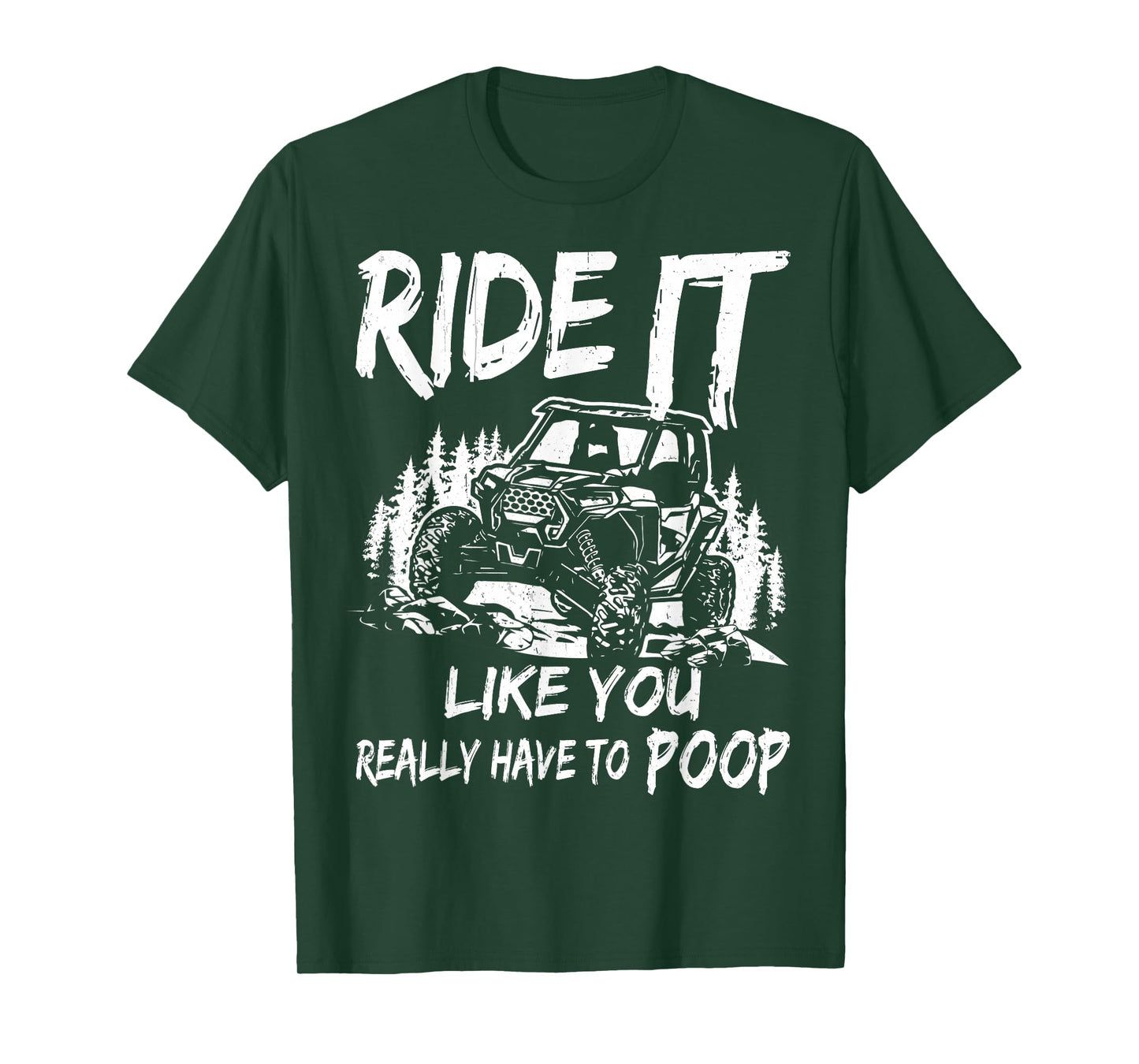 SXS UTV Ride It Like You Have To Poop T-Shirt