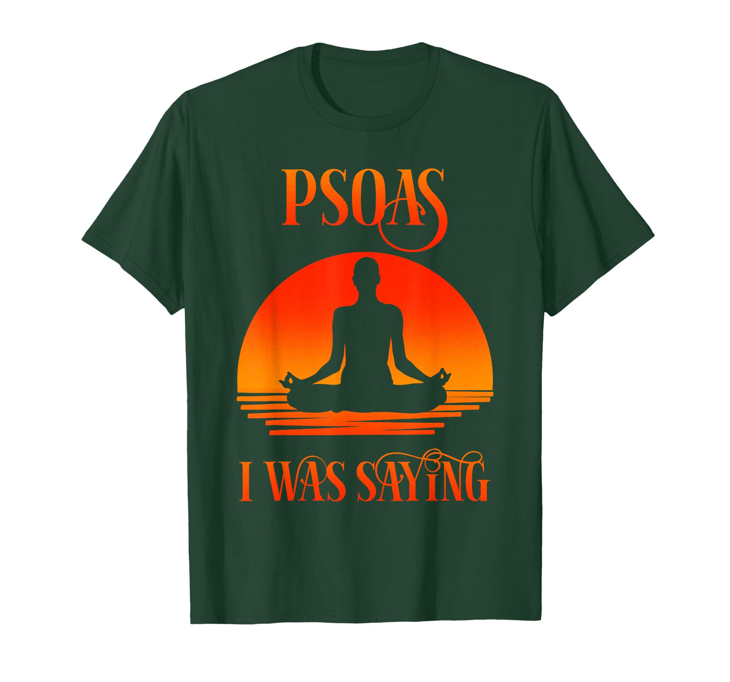 Psoas I Was Saying Physical Therapist Medical Yoga Back Gift T-Shirt