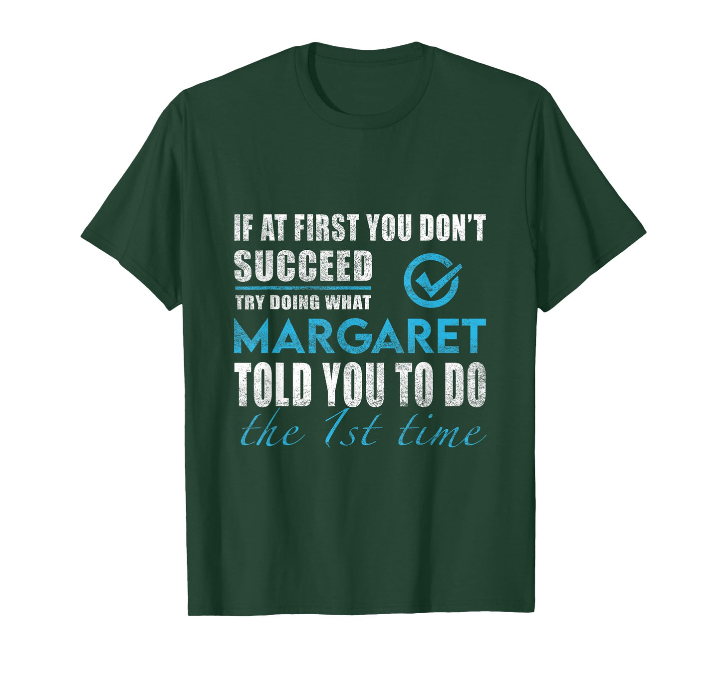 Margaret Name - Try What Margaret Told You To Do T-Shirt