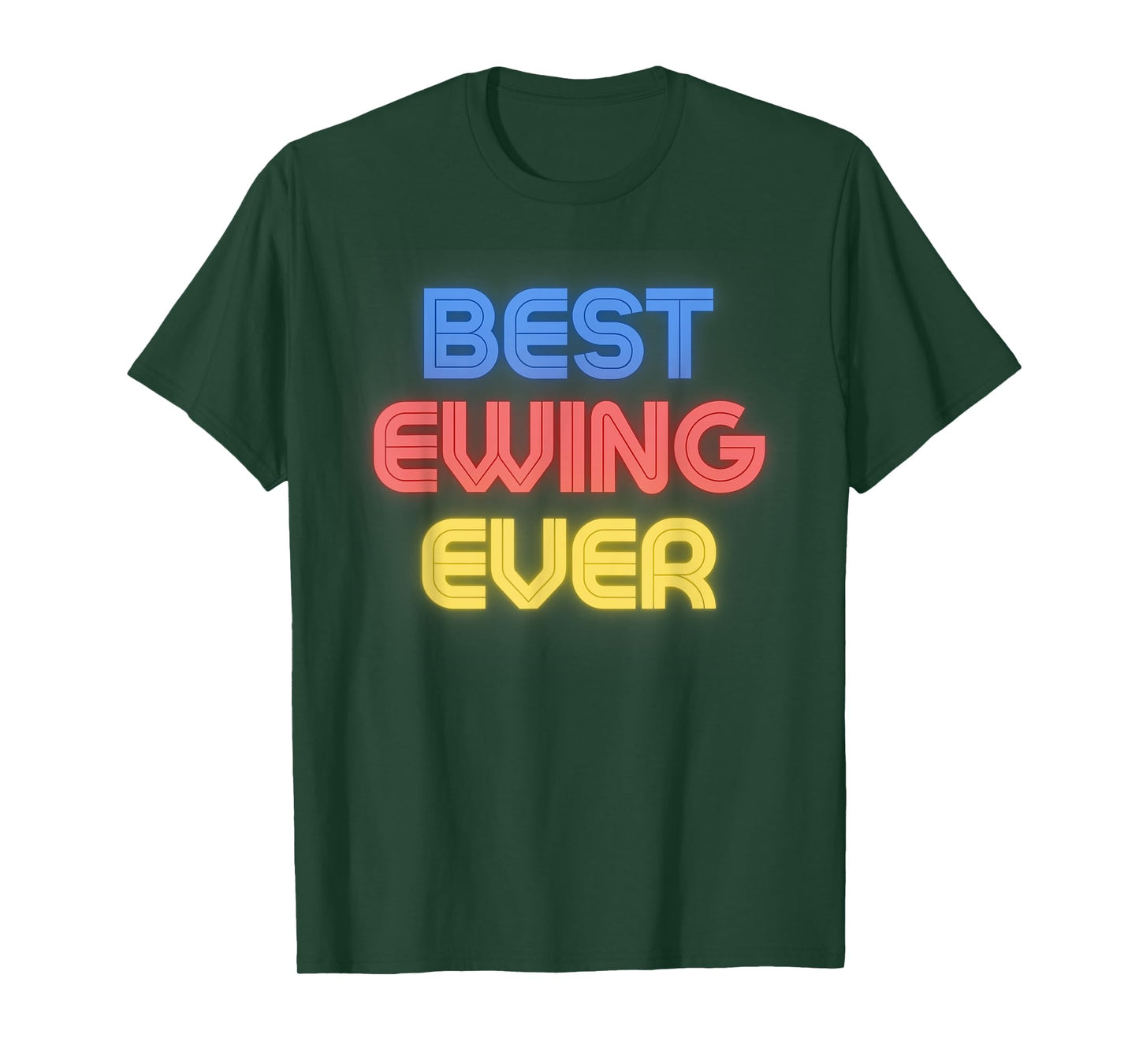 Best Ewing Ever - Funny Ewing Name Ewing T-Shirt