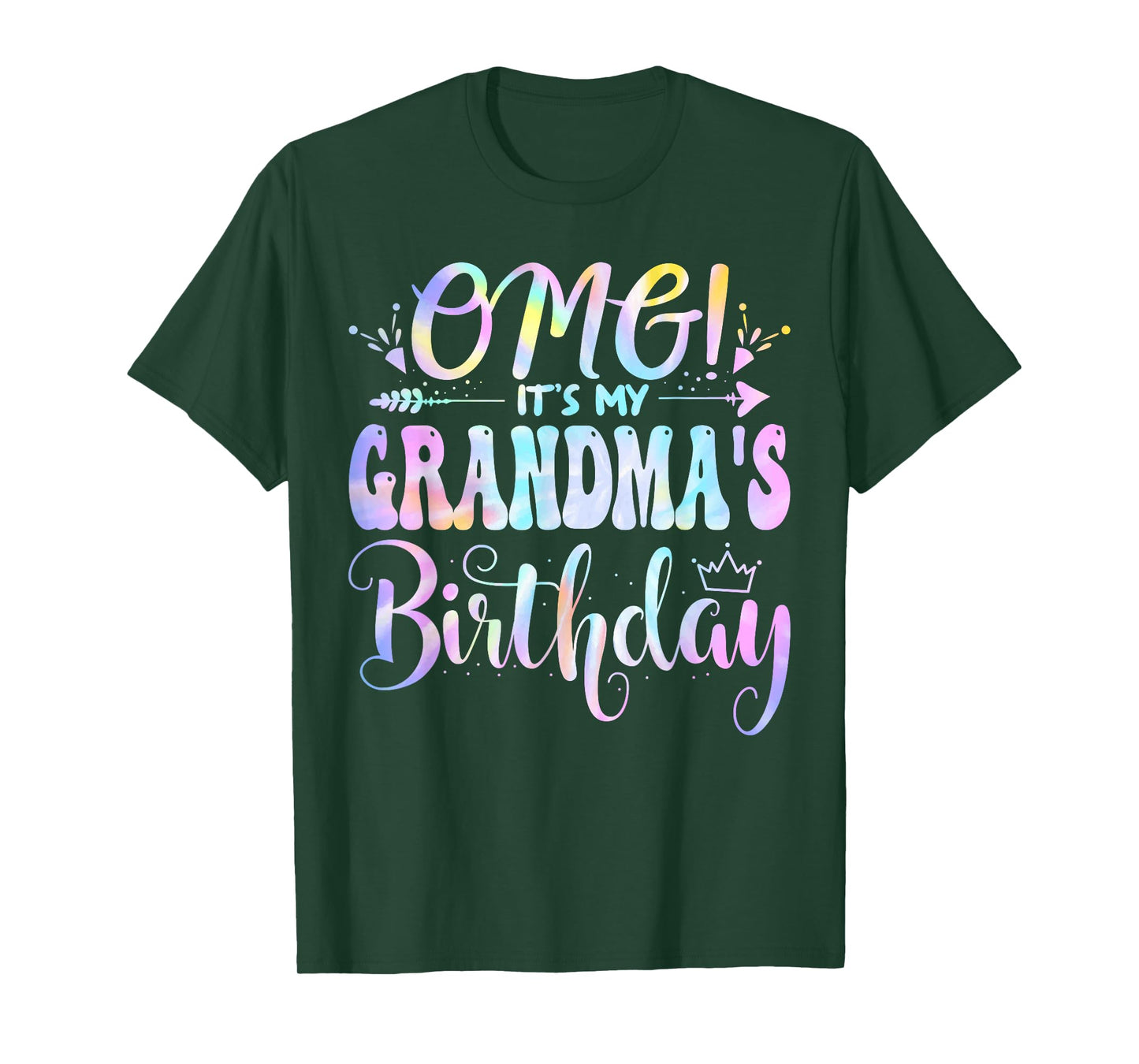 OMG It's My Grandma's Birthday Happy BDay Mother Tie Dye T-Shirt
