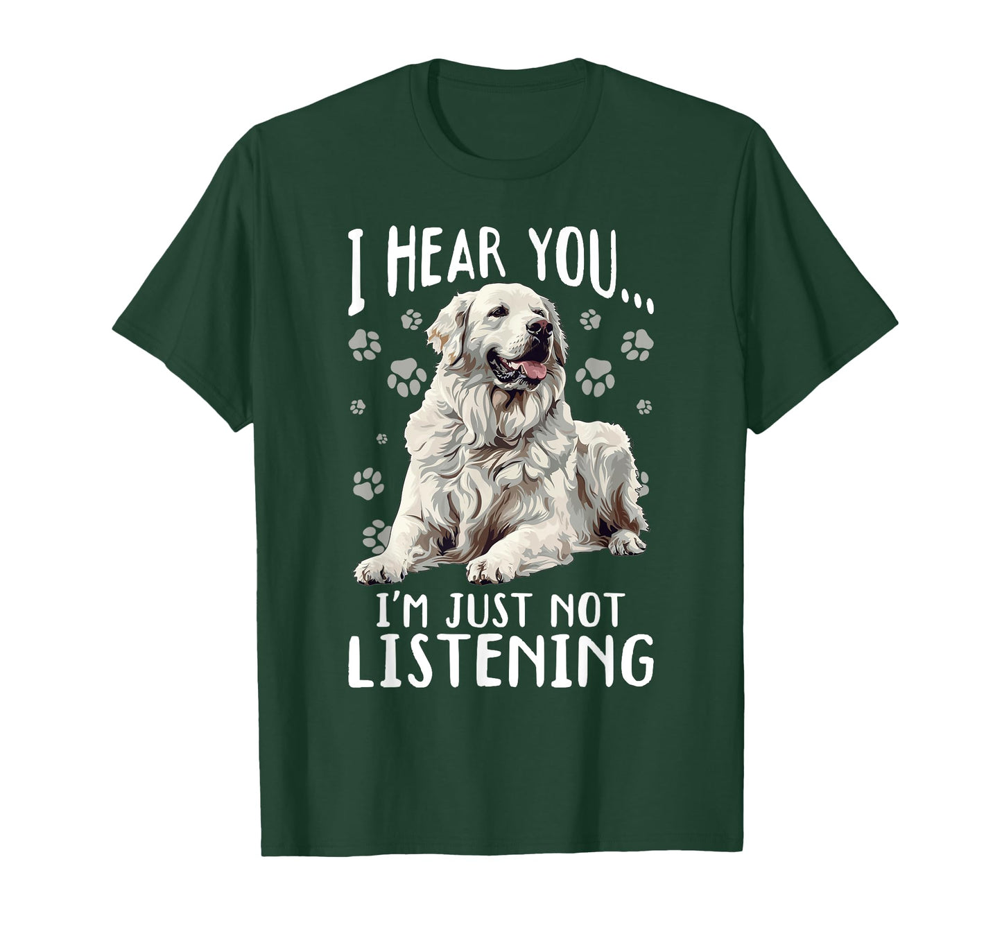 Great Pyrenees Dog Breed I hear you… I´m just not Listening T-Shirt