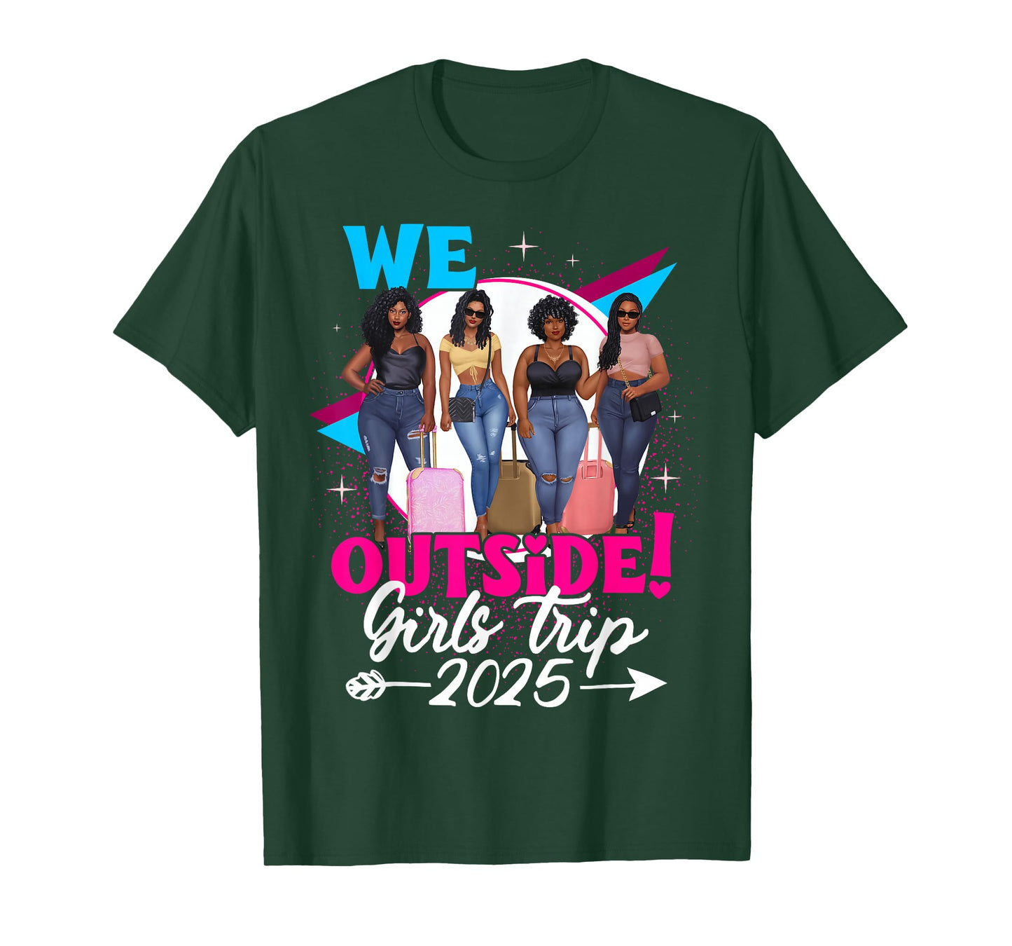We Outside Girls Trip 2025 Afro Girls Black Womens Together T-Shirt