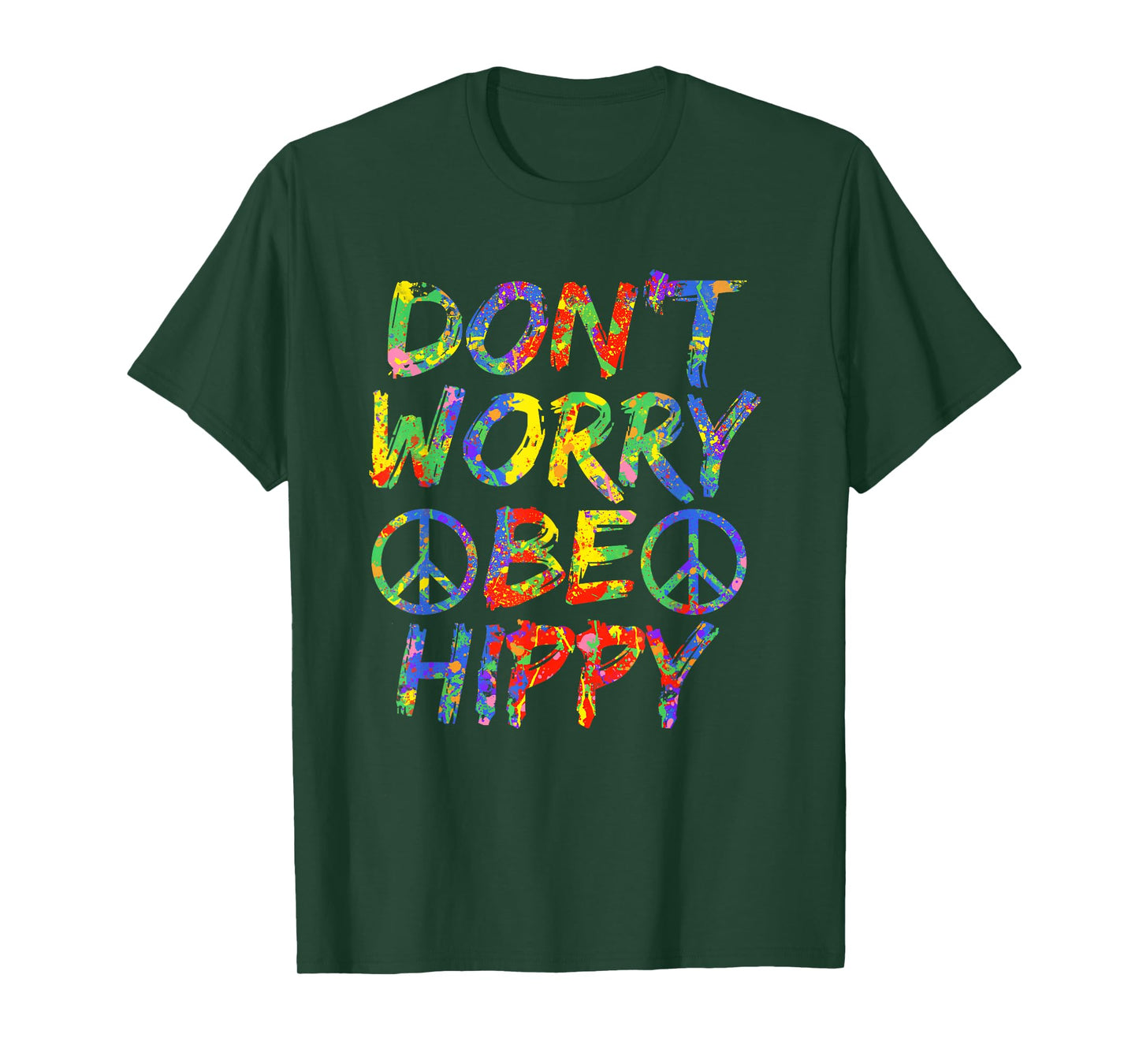 Don't Worry Be Hippy Shirt Hippie T-Shirt Paint Splash Soul T-Shirt