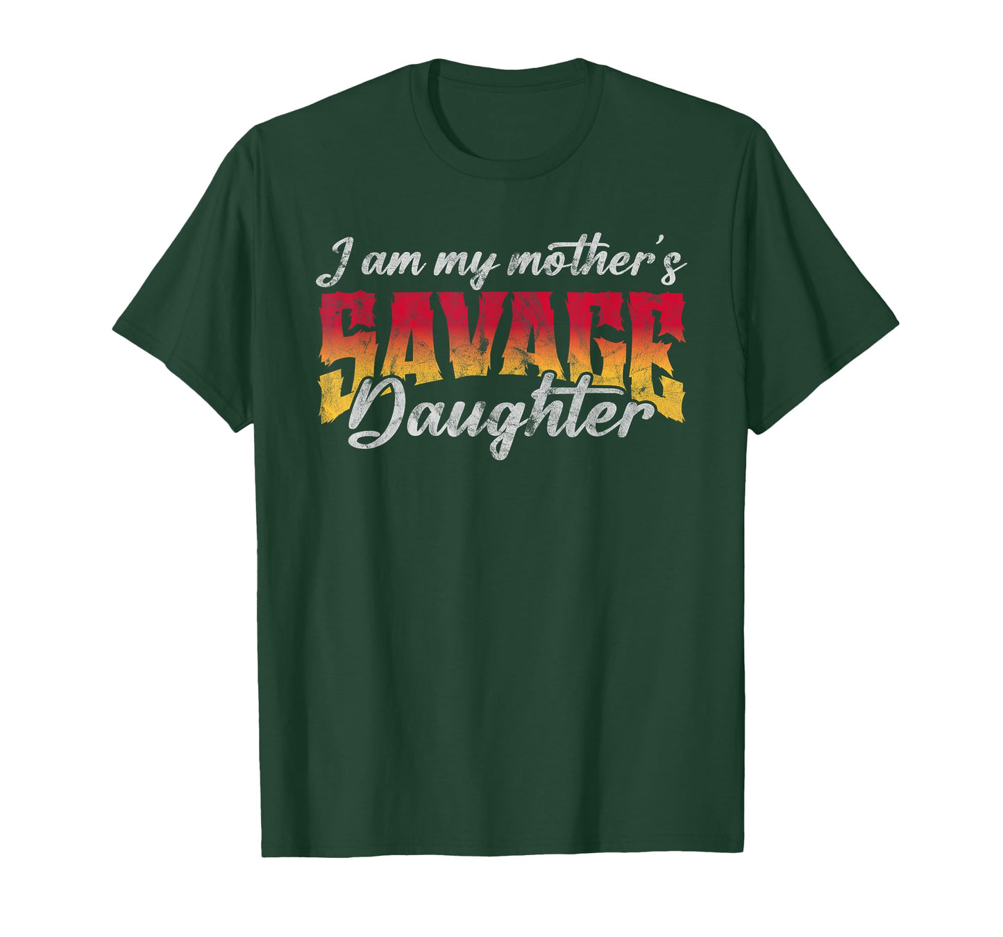 I Am My Mother’s Savage Daughter Feminist Strong Woman T-Shirt
