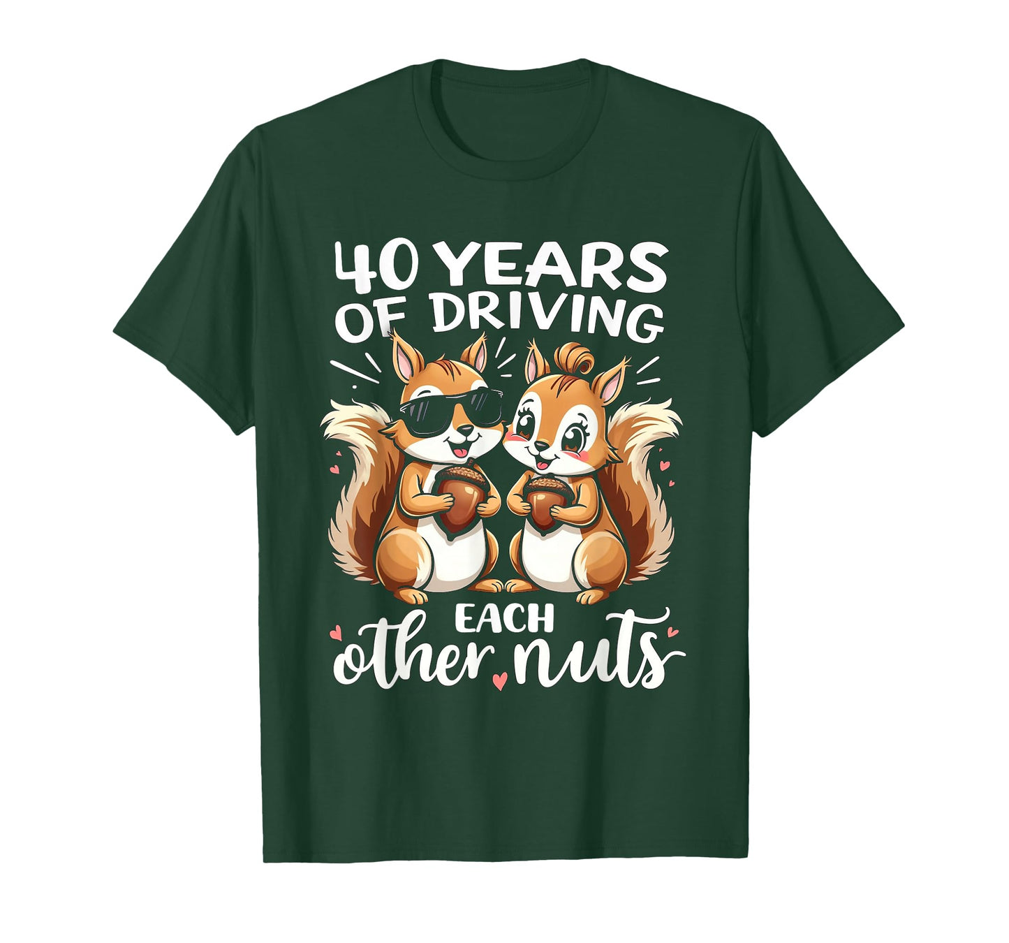 40 Years Of Driving Each Other Nuts Funny Couple Anniversary T-Shirt