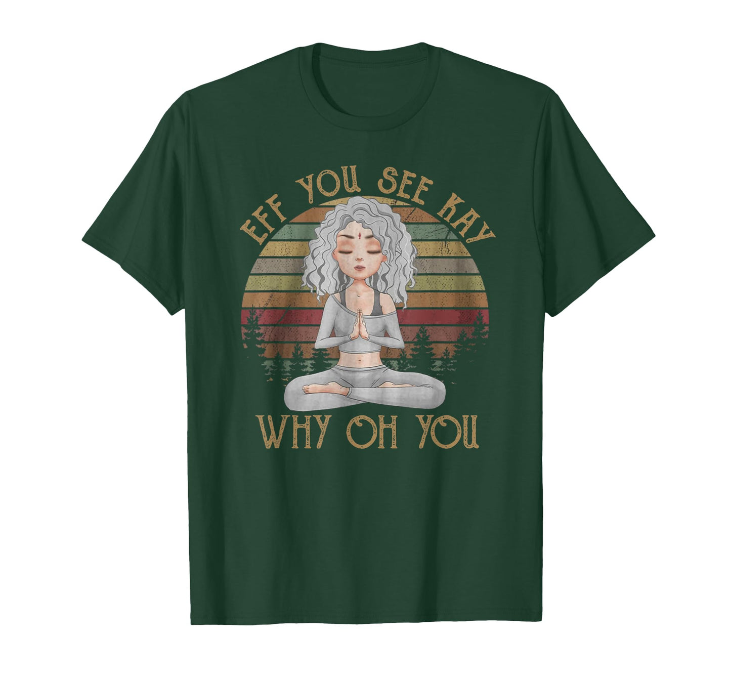 Vintage EFF You See Kay Why Oh You Girl Yoga lover T-Shirt