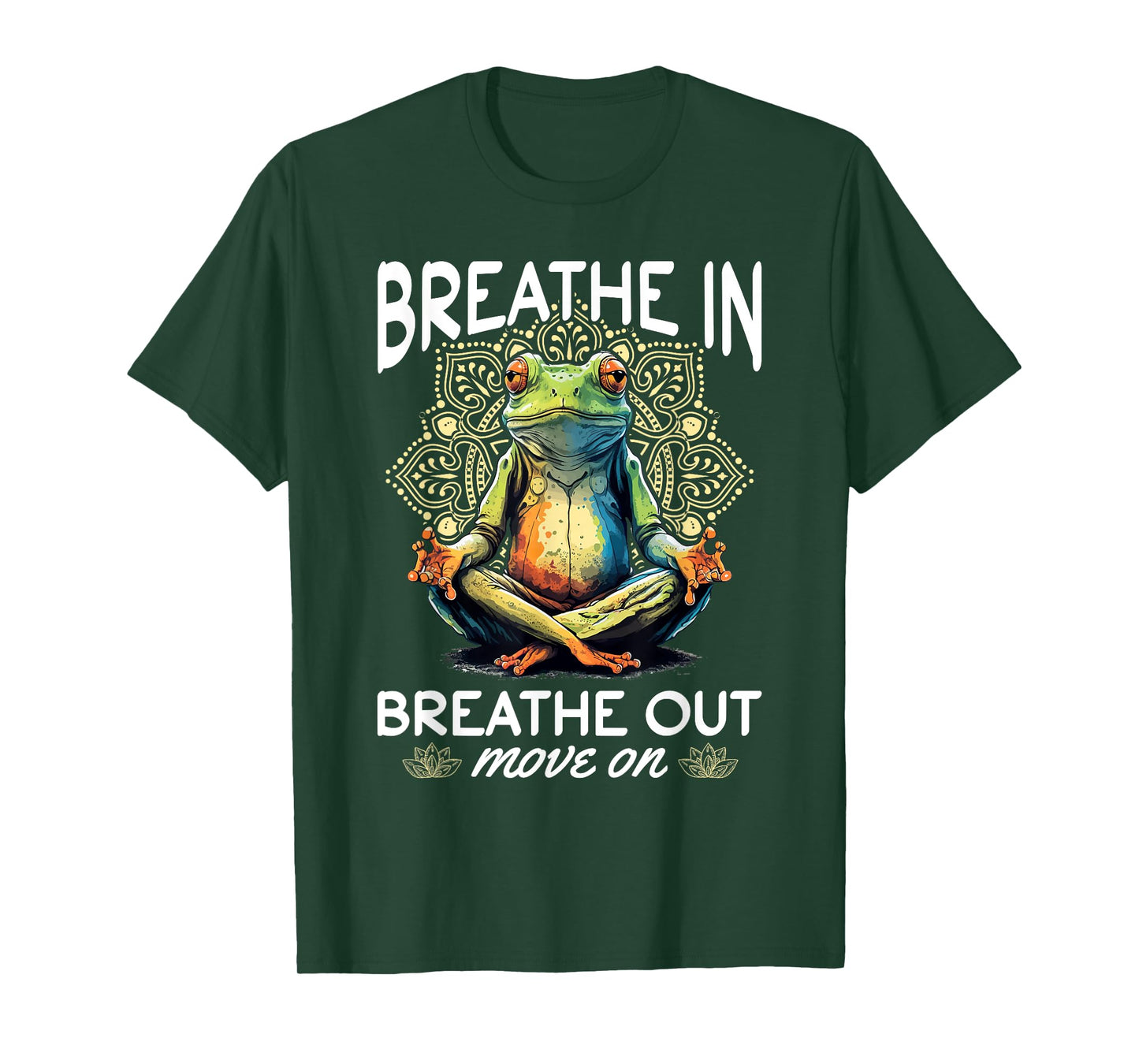 Yoga Meditation - Breathe in, breathe out, move on T-Shirt