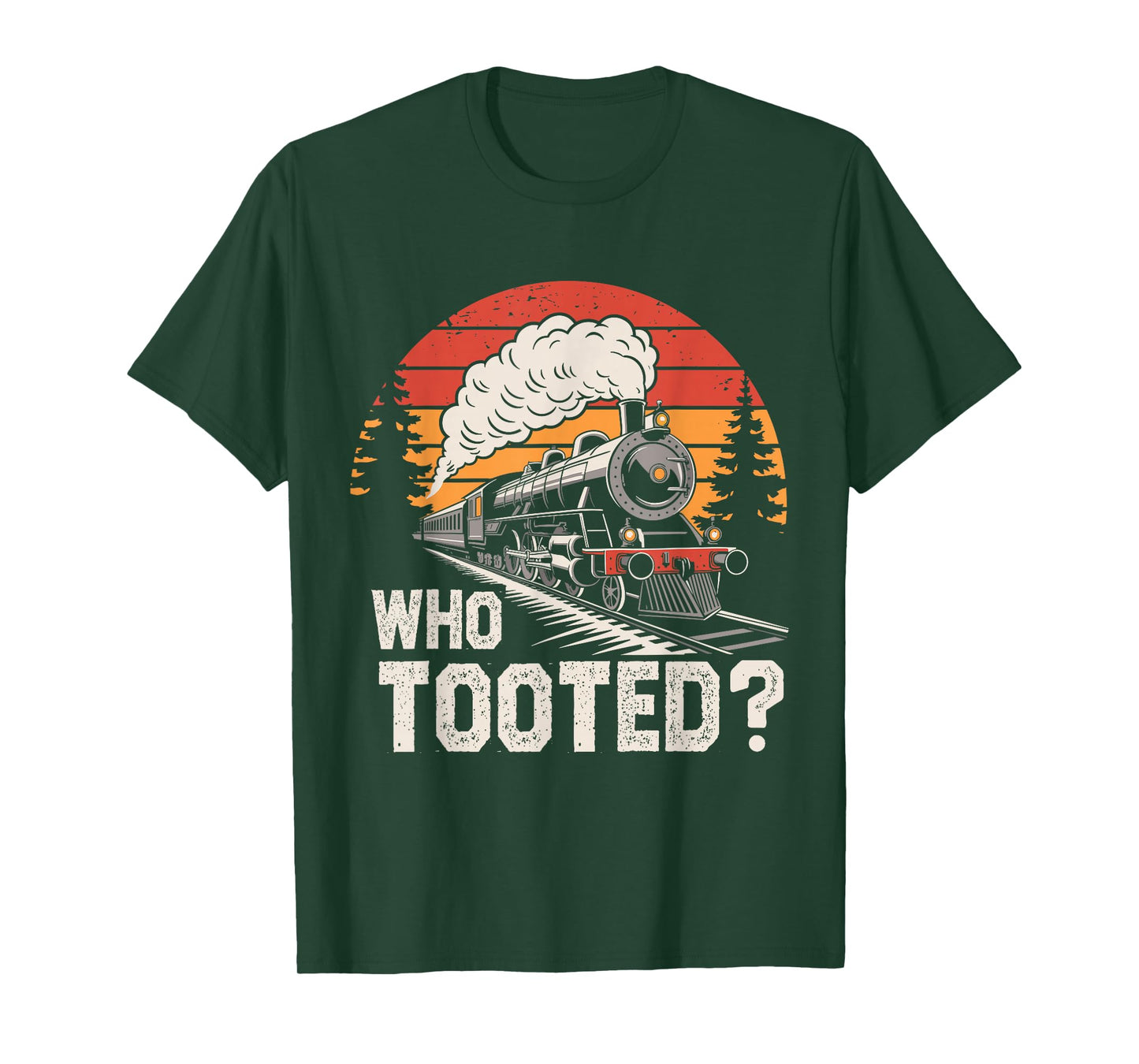 Who Tooted Train Lover Collector Railroad Boys Men Women kid T-Shirt