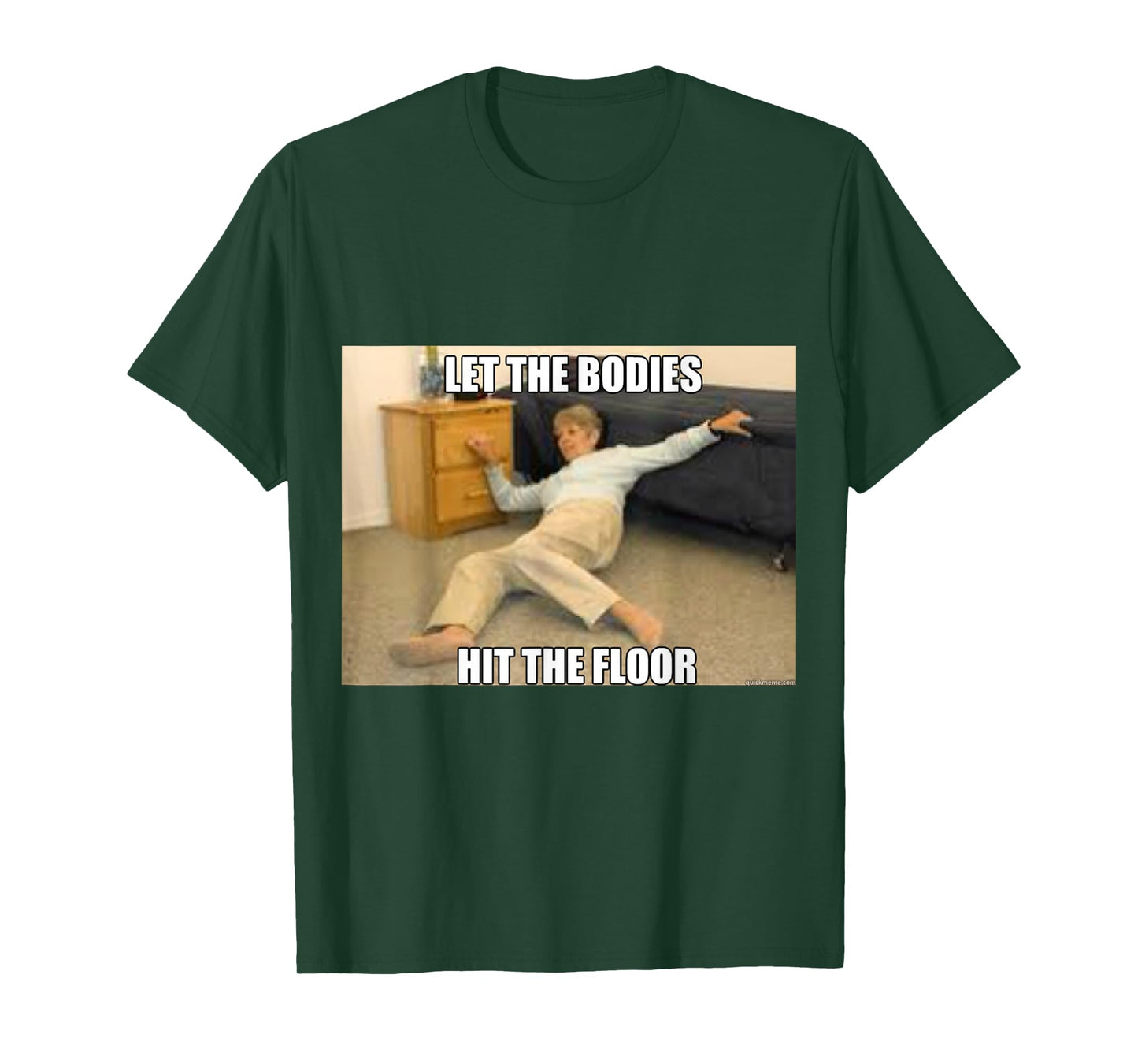 LET THE BODIES HIT THE FLOOR WORKOUT TSHIRT T-Shirt