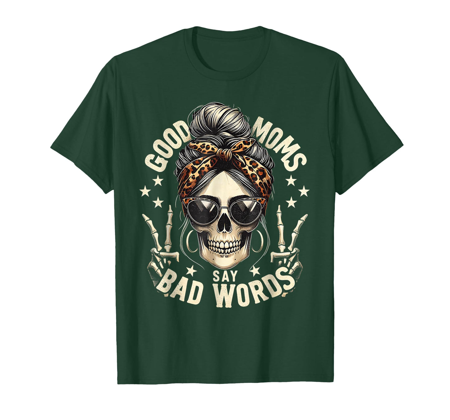 Good Moms Say Bad Words Funny Messy Bun Mom Skeleton Leopard T-Shirt
