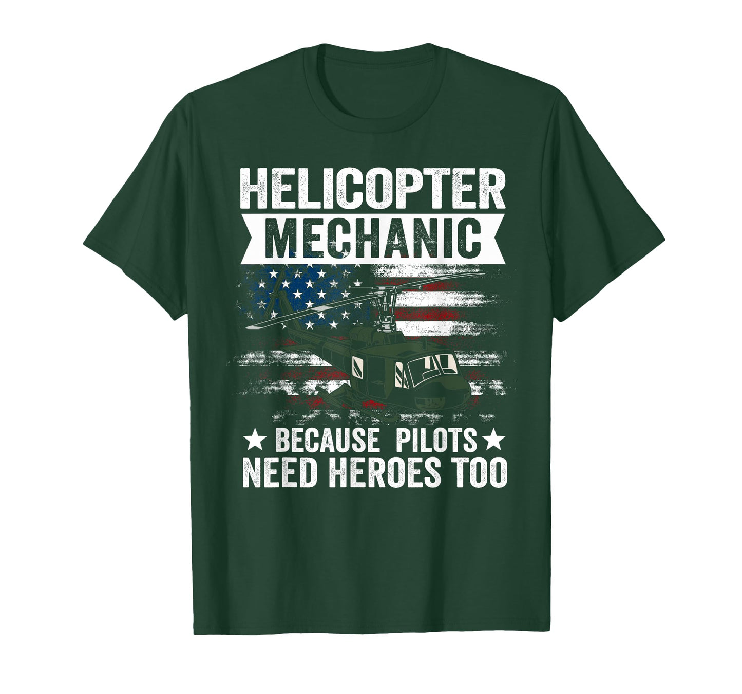 Helicopter Mechanic Because Pilots Need Heroes Too T-Shirt