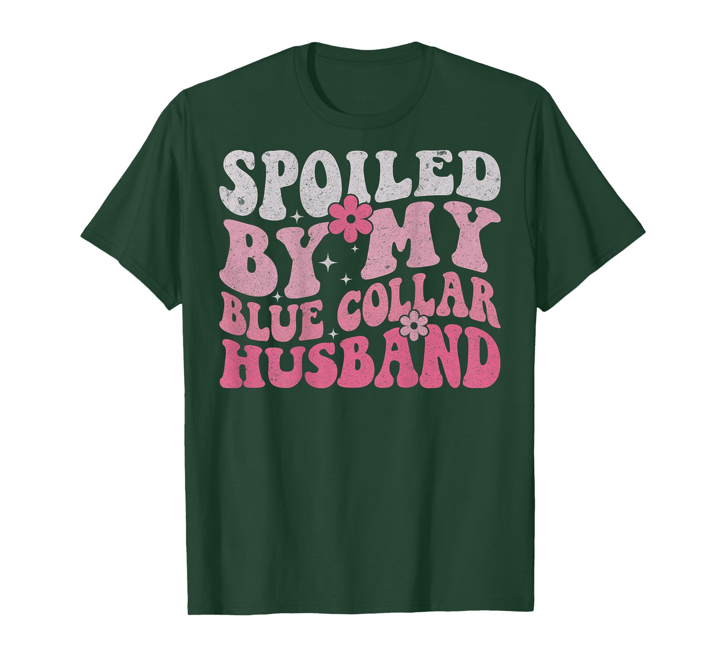 Spoiled By My Blue Collar Husband (On Back) Blue Collar Wife T-Shirt