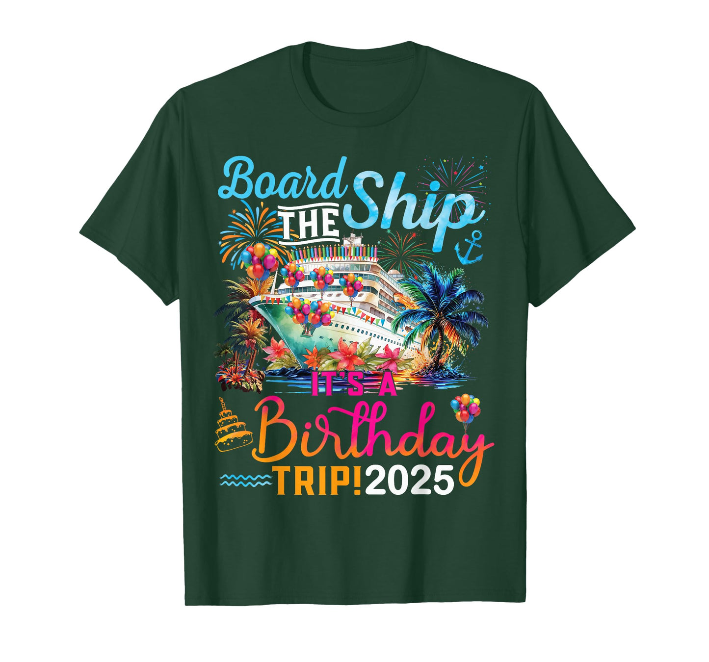 Board The Ship It's A Birthday Trip 2025 Birthday Cruise T-Shirt