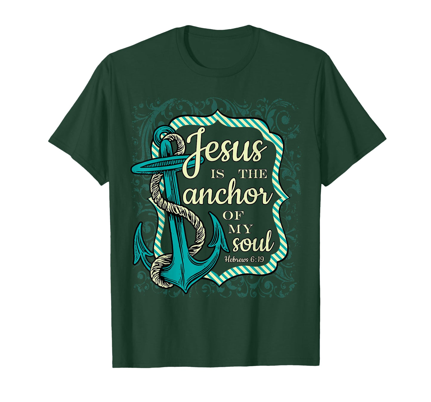 Jesus is the Anchor of My Soul Christian tee religious shirt T-Shirt