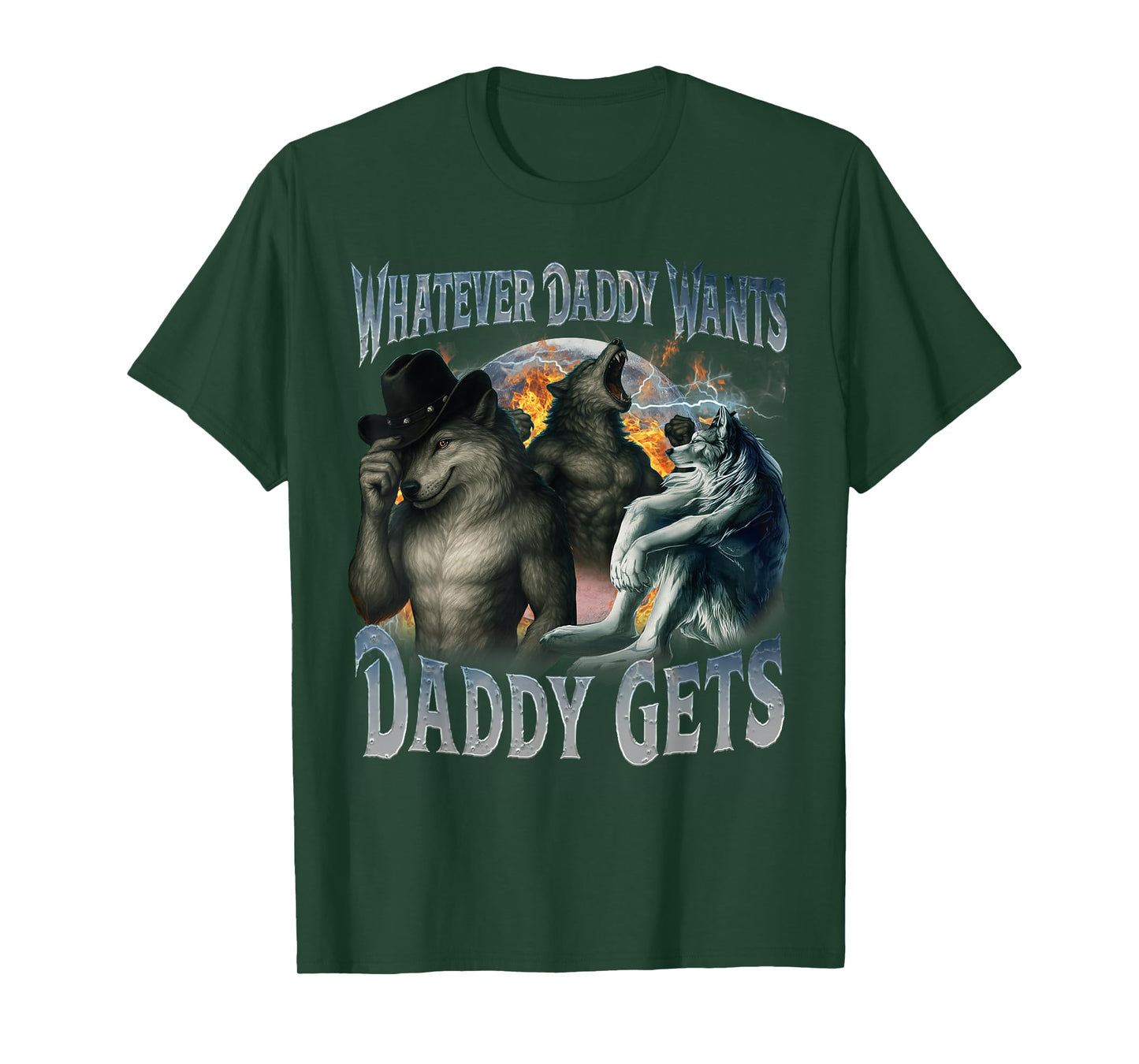 Whatever Daddy Wants Daddy Gets Funny Werewolf Meme Bootleg T-Shirt