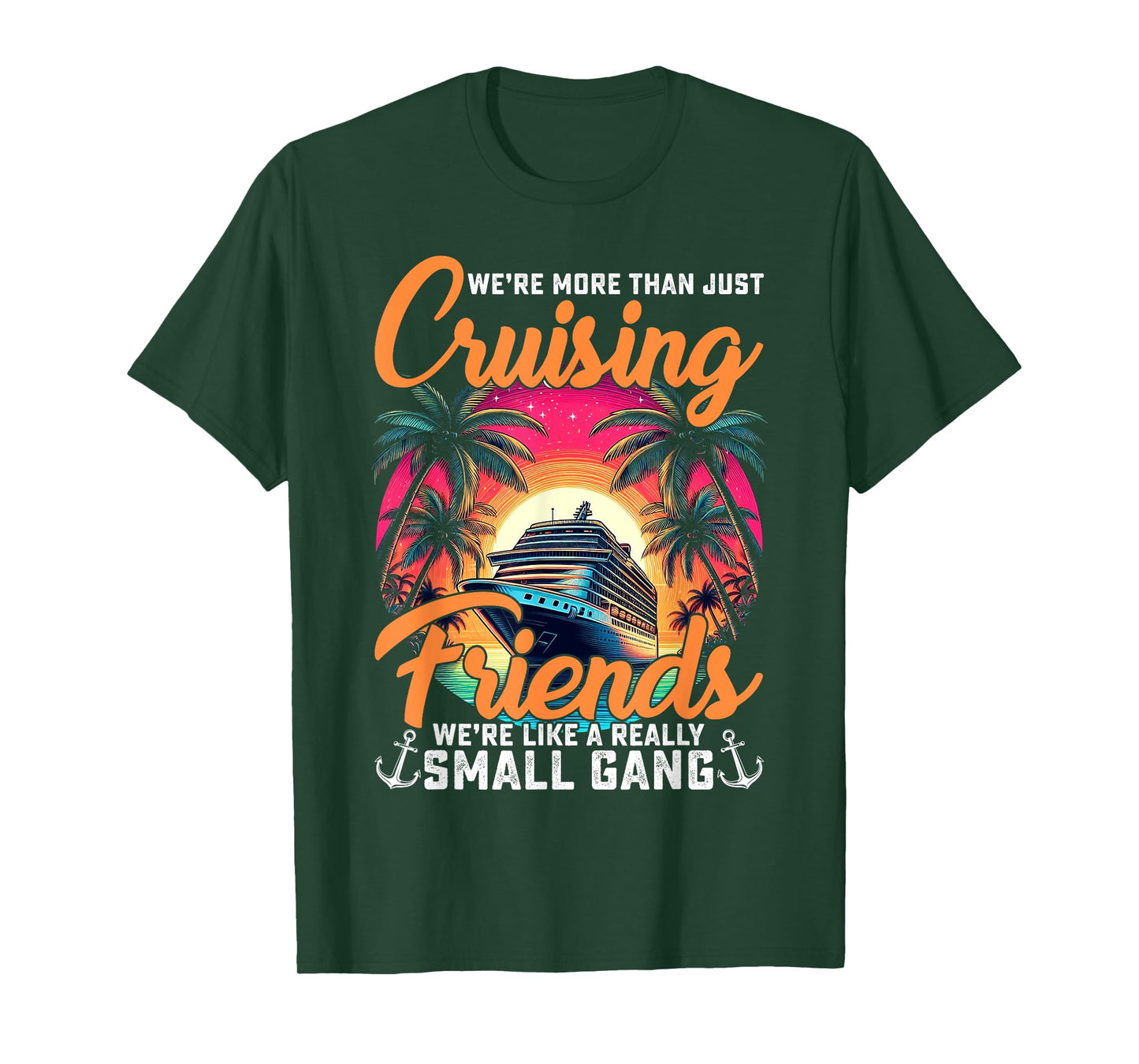 We're More Than Just Cruising Friends Funny Cruise Lover T-Shirt