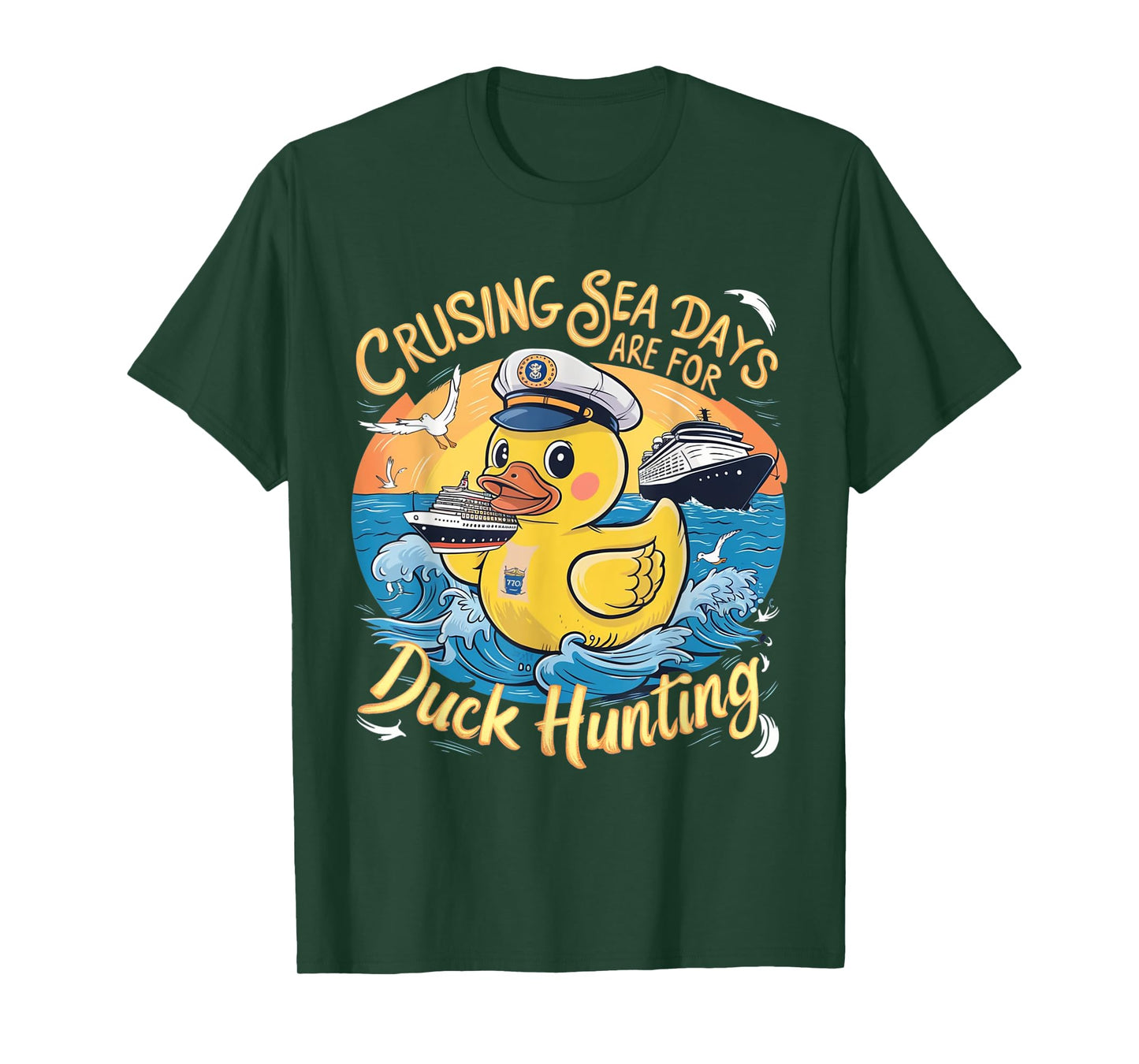 Cruising Sea Days Are For Duck Hunting, cool cruise trip T-Shirt