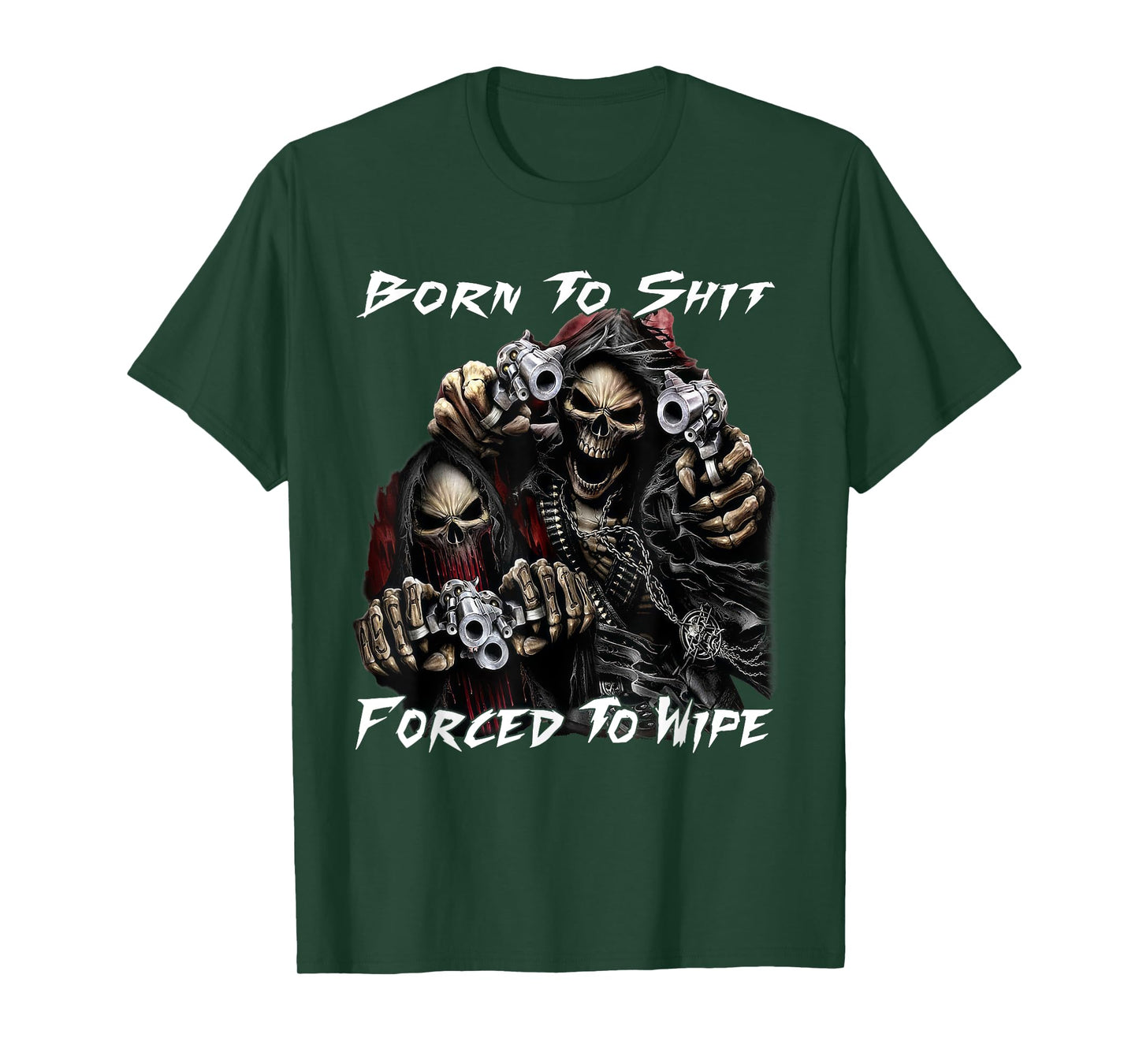 Funny Skeleton Born To Sht Forced To Wipe Ironic Sarcastic T-Shirt