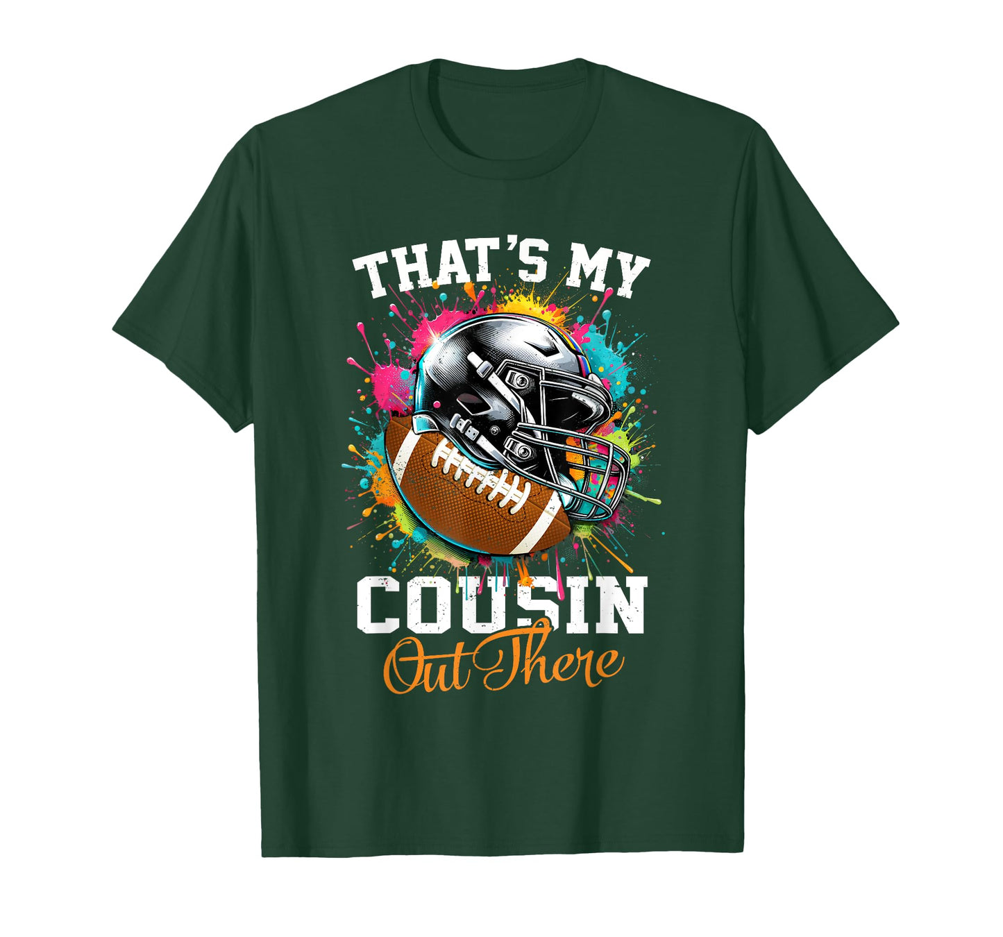 That's My Cousin Out There Football T-Shirt