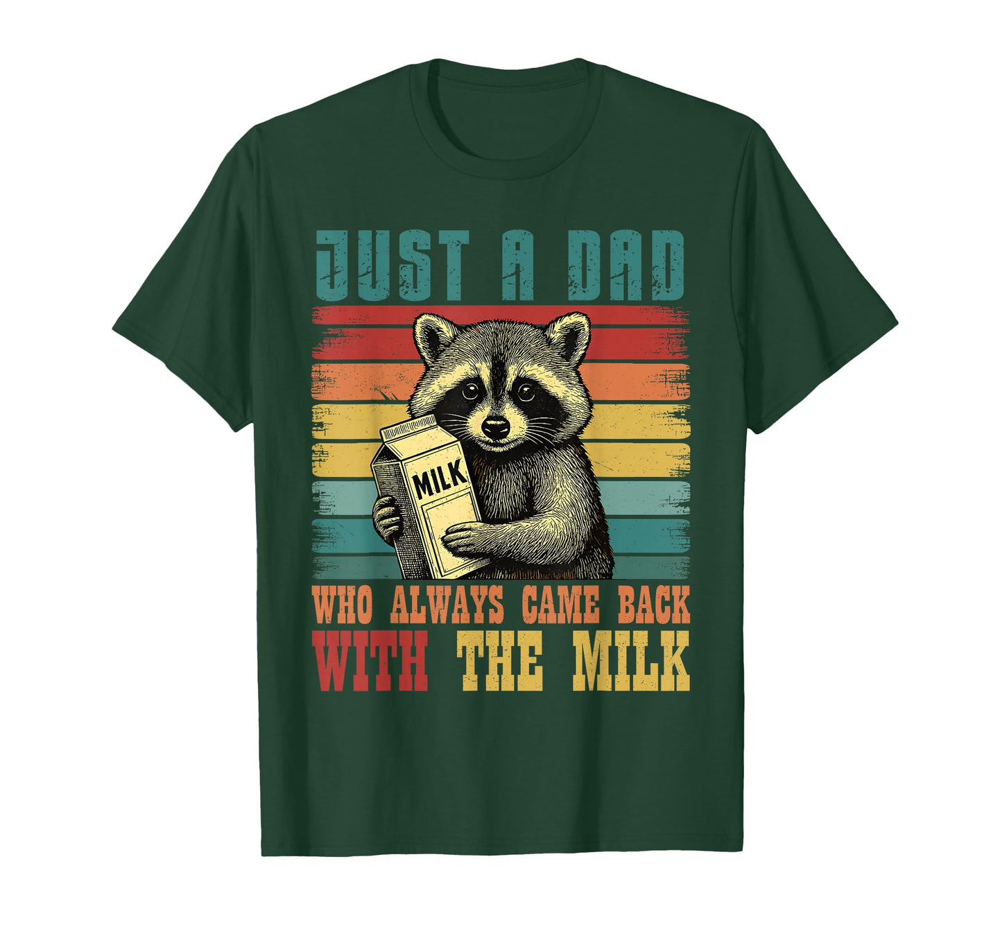 Vintage Racoon Just A Dad Who Always Came Back With The Milk T-Shirt