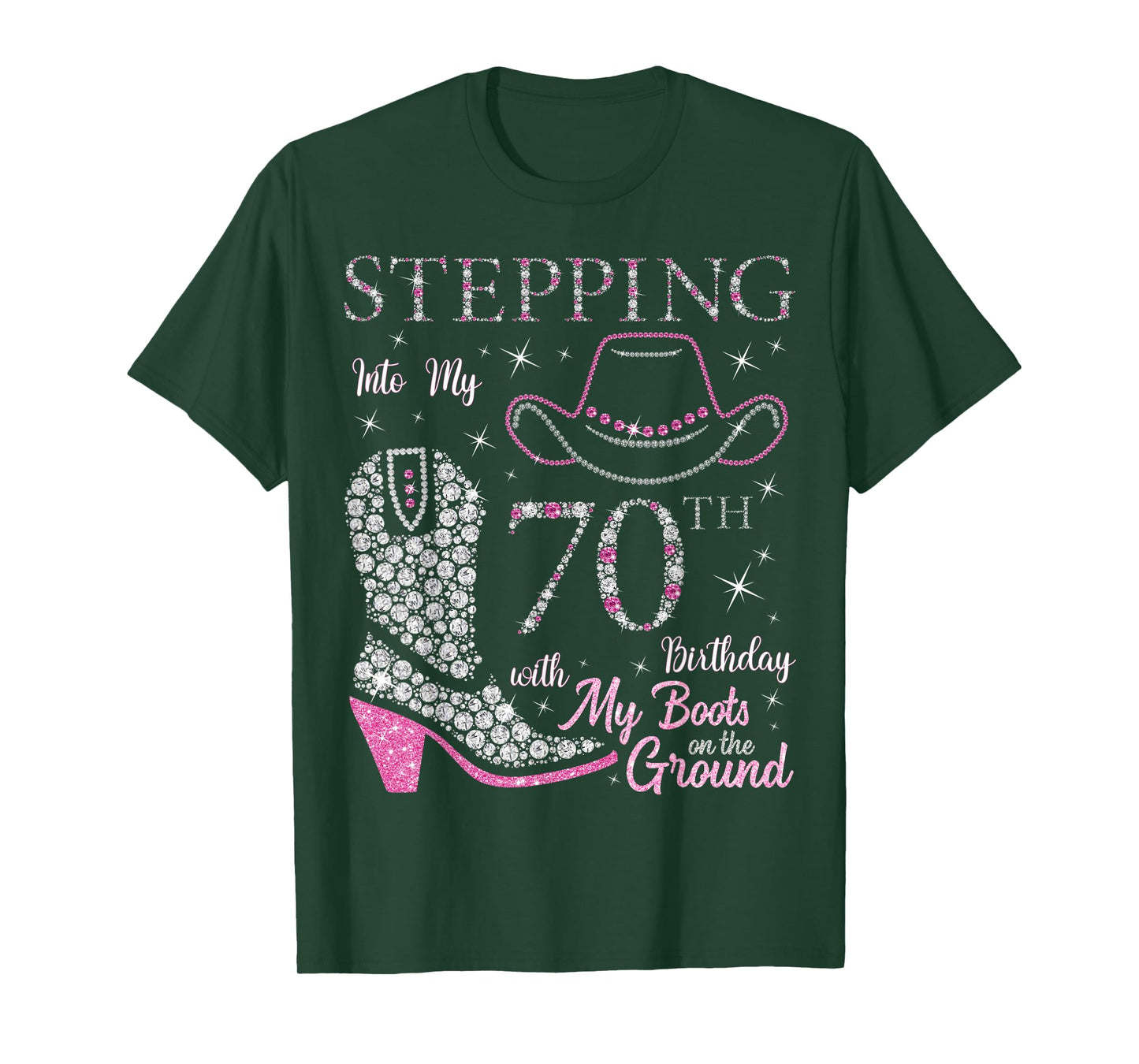 Stepping Into My 70th Birthday With My Boots On The Ground T-Shirt