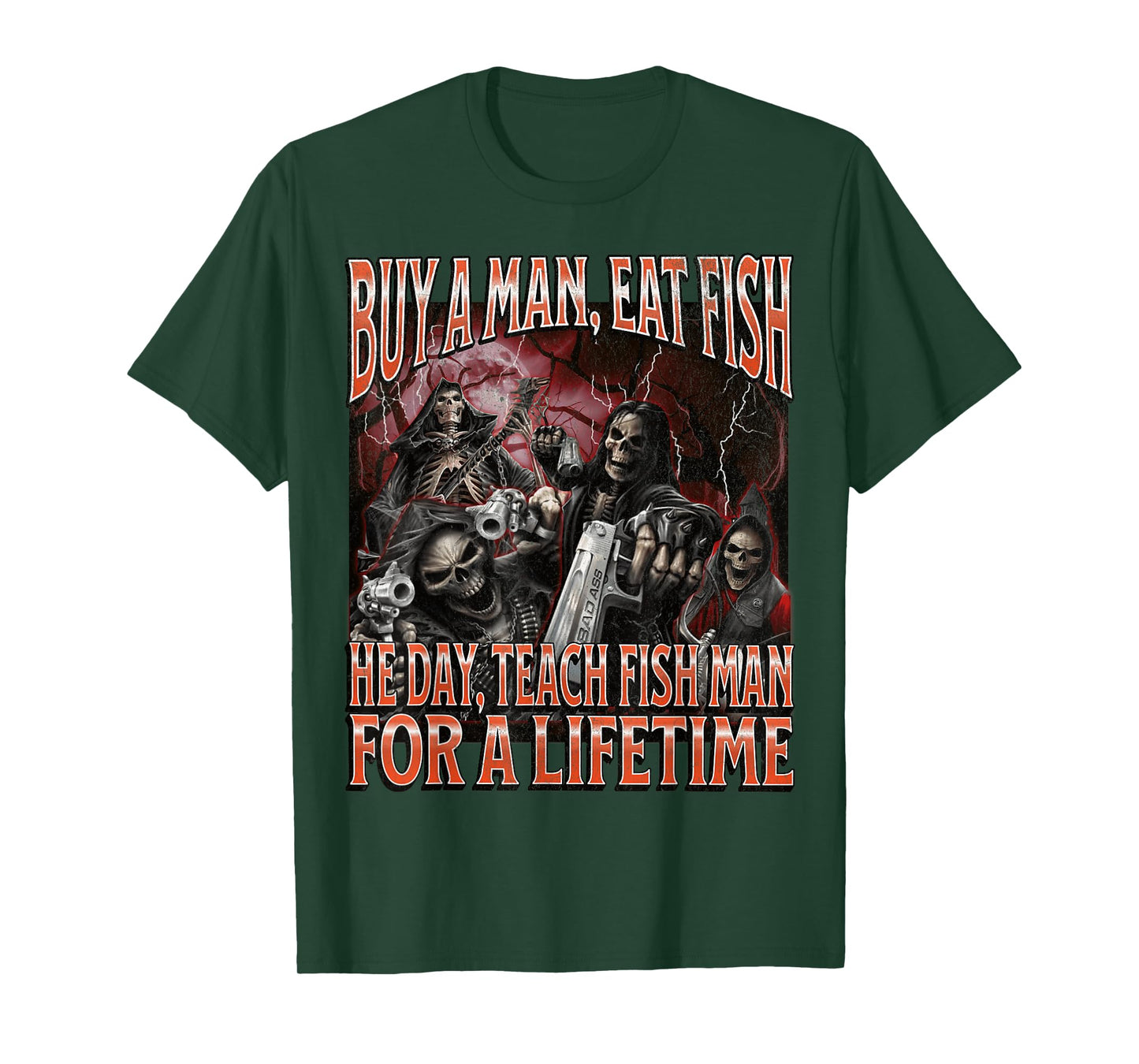 Buy A Man Eat Fish He Day Funny Hard Skeleton Meme Bootleg T-Shirt