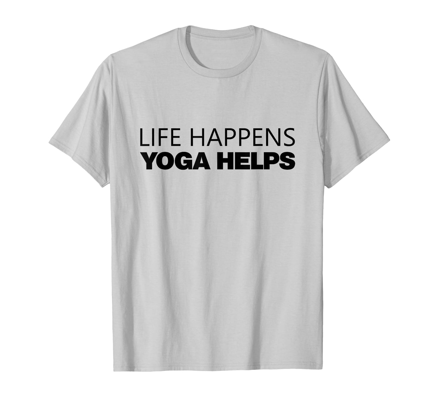 life happens yoga helps T-Shirt