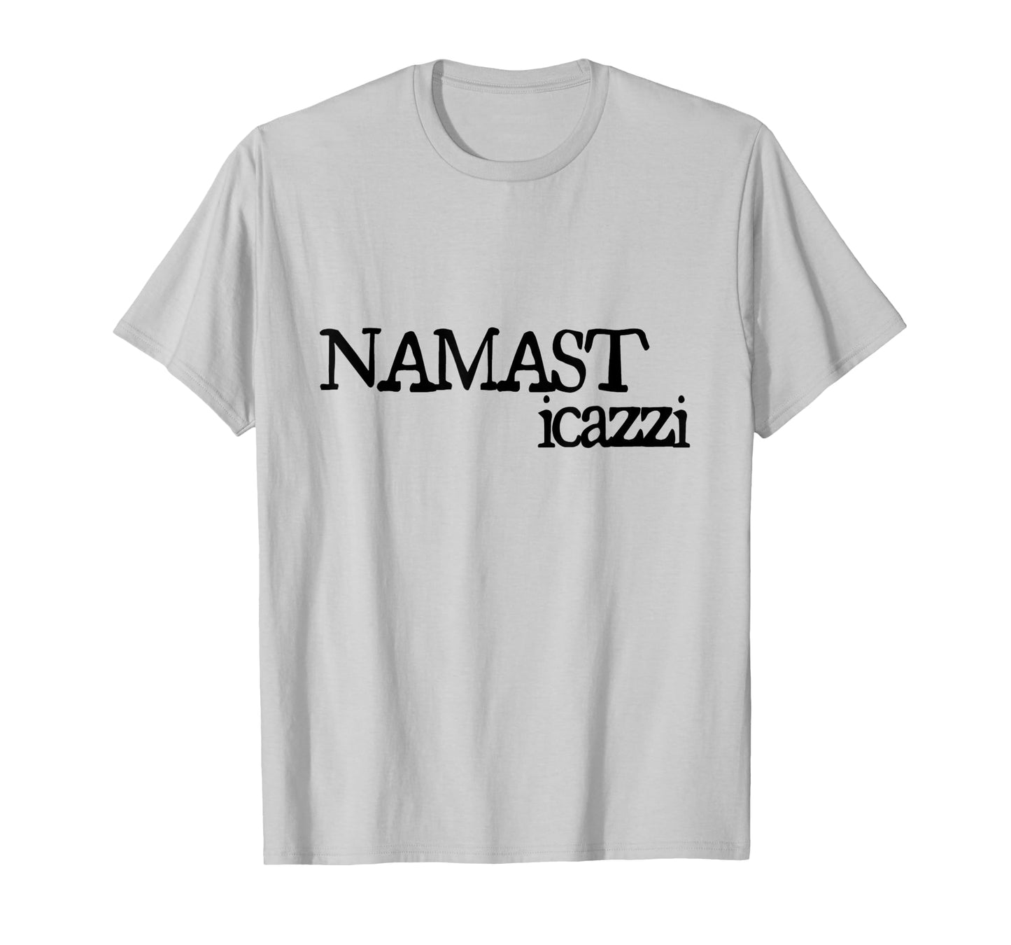 NAMASTICAZZI | NAMASTE STI CAZZI STICAZZI T-Shirt