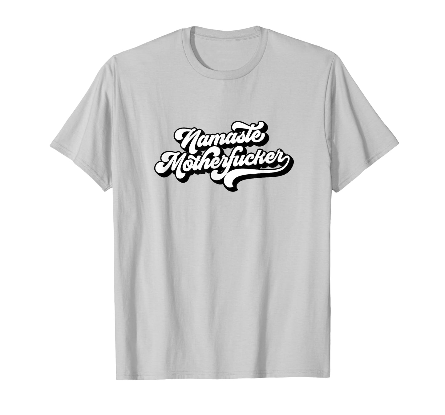 Funny Yoga Adult Humor Gift Namaste Motherfucker T-Shirt