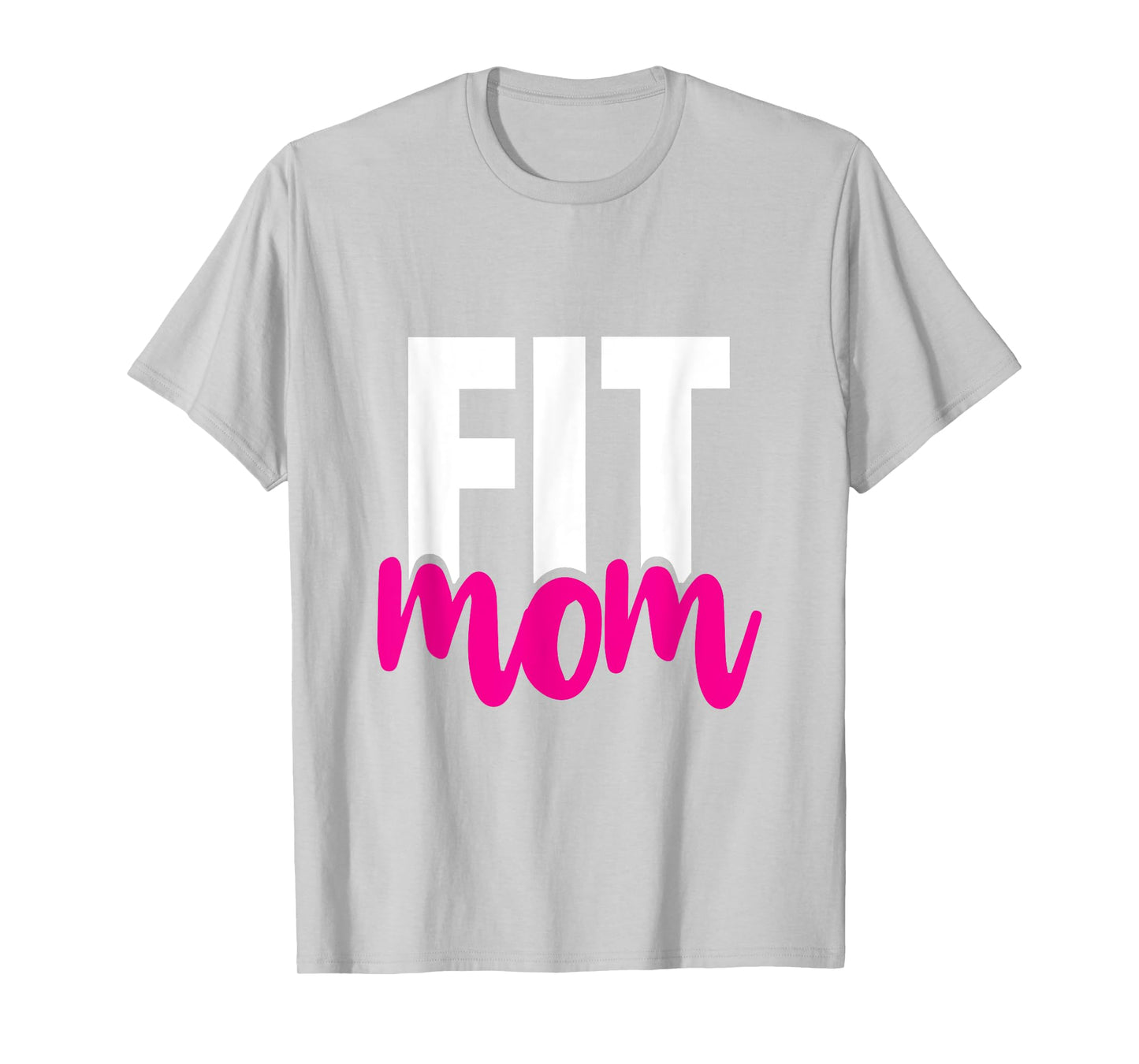 Fit Mom - Workout T-Shirt for the Gym Mother T-Shirt