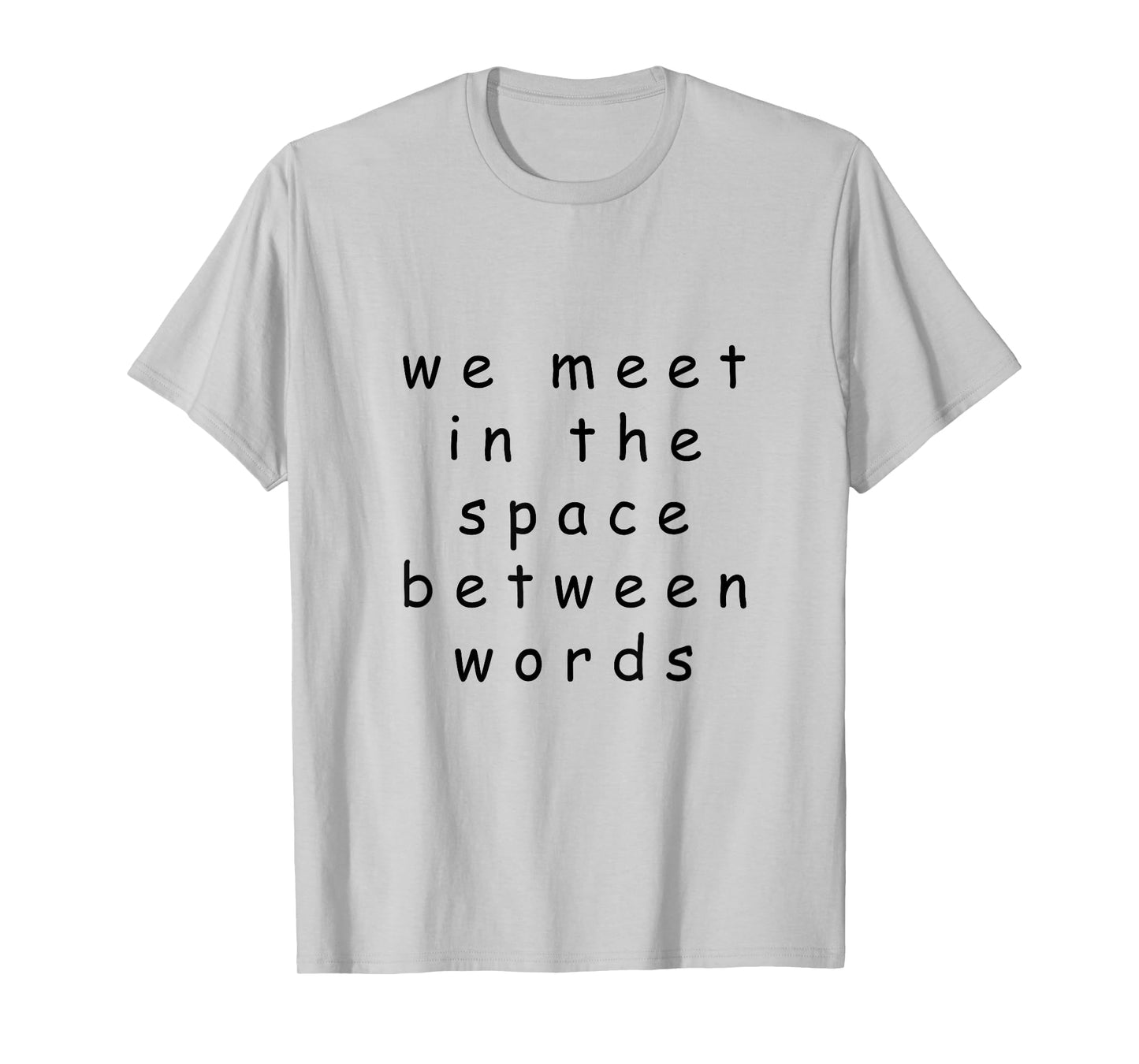 We Meet In The Space Between Words | Ram Dass Yoga T-Shirt T-Shirt