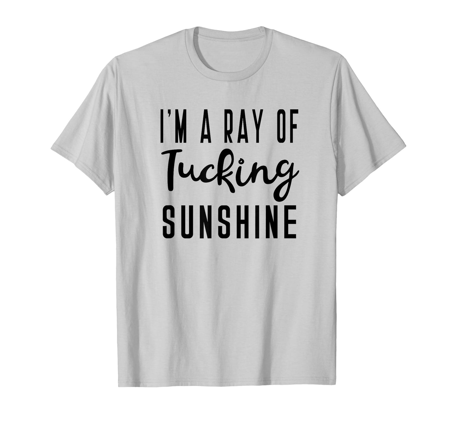 I'm A Ray Of Tucking Sunshine Funny Barre Saying for Class T-Shirt